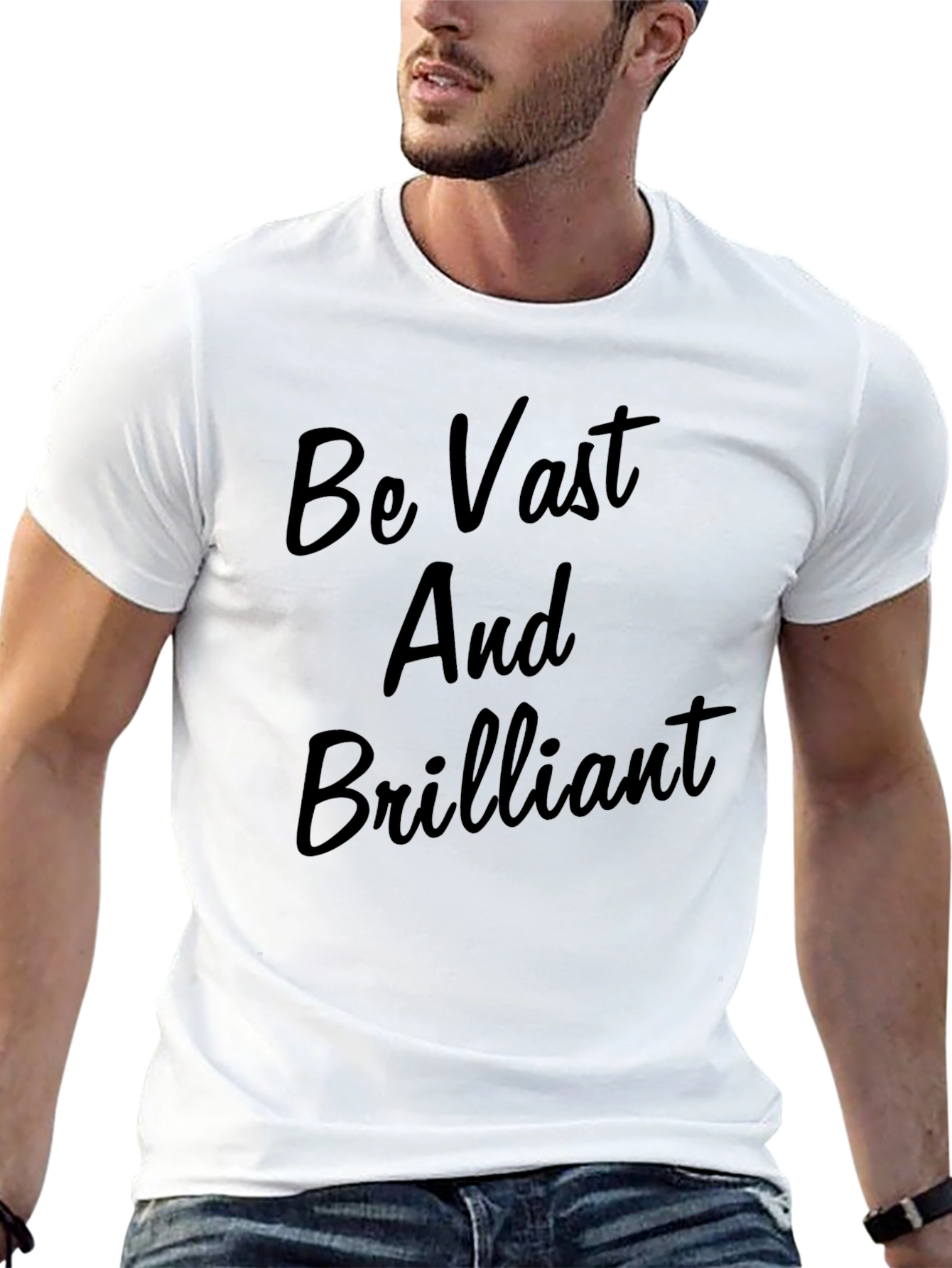 Be Vast And Brilliant T-Shirt