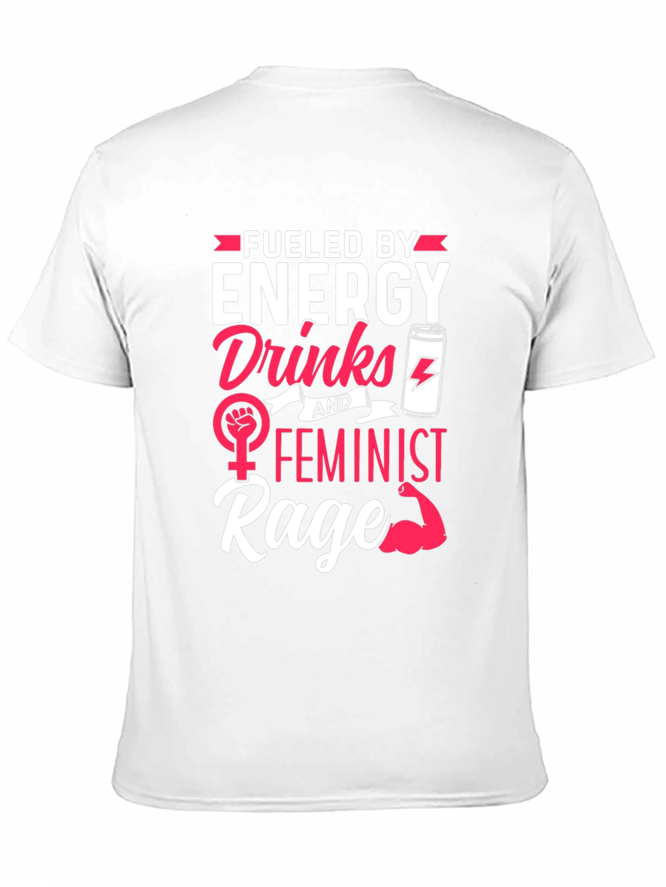 Fueled by Energy Drinks & Feminist Rage T-Shirt