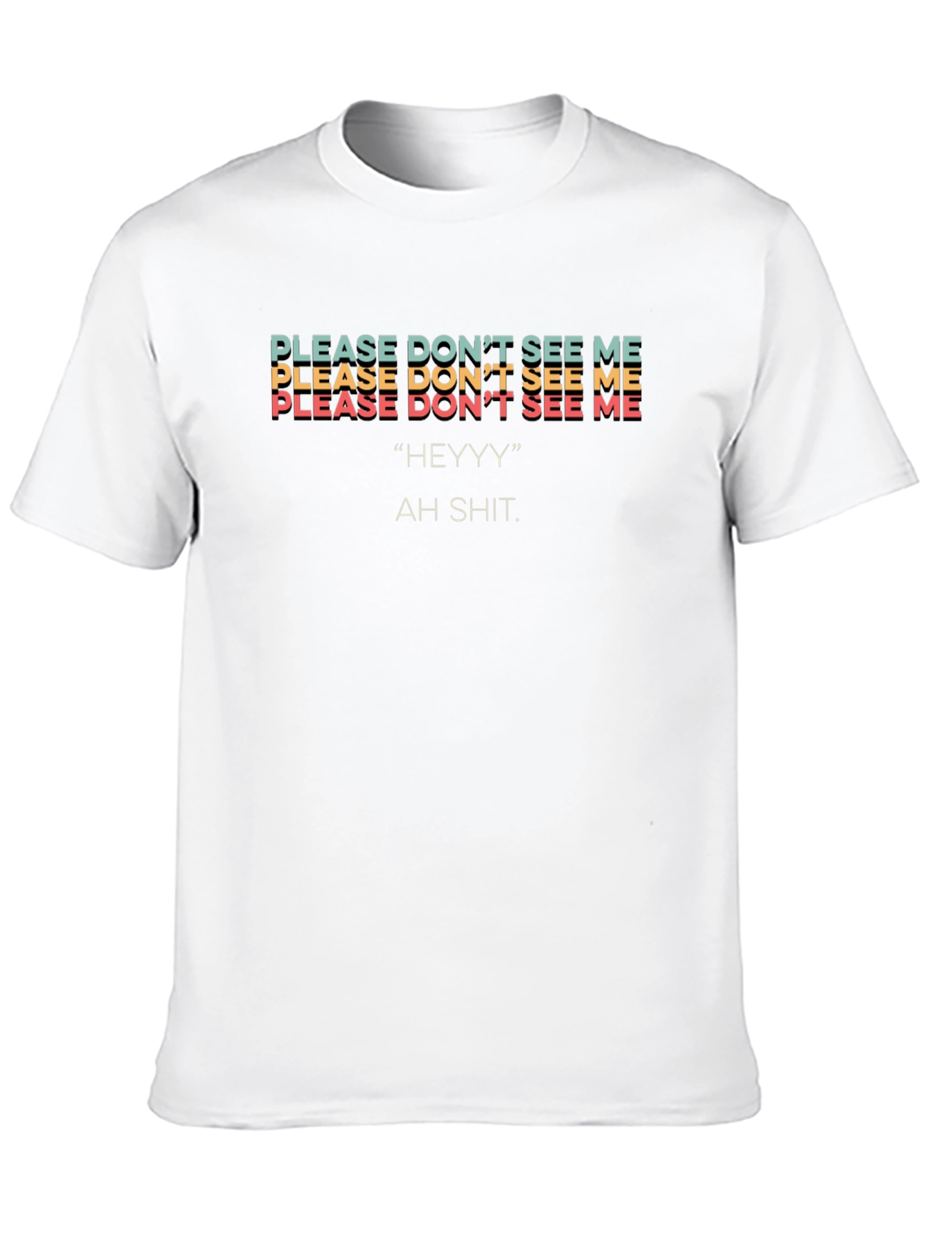 Funny Graphic Tee - Please Dont See Me T-Shirt