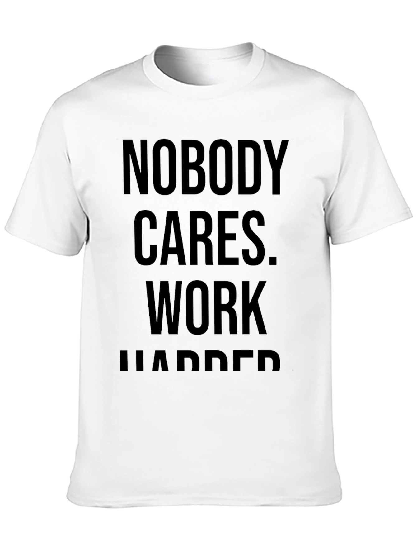 Motivational Black Tee: Nobody Cares Work Harder