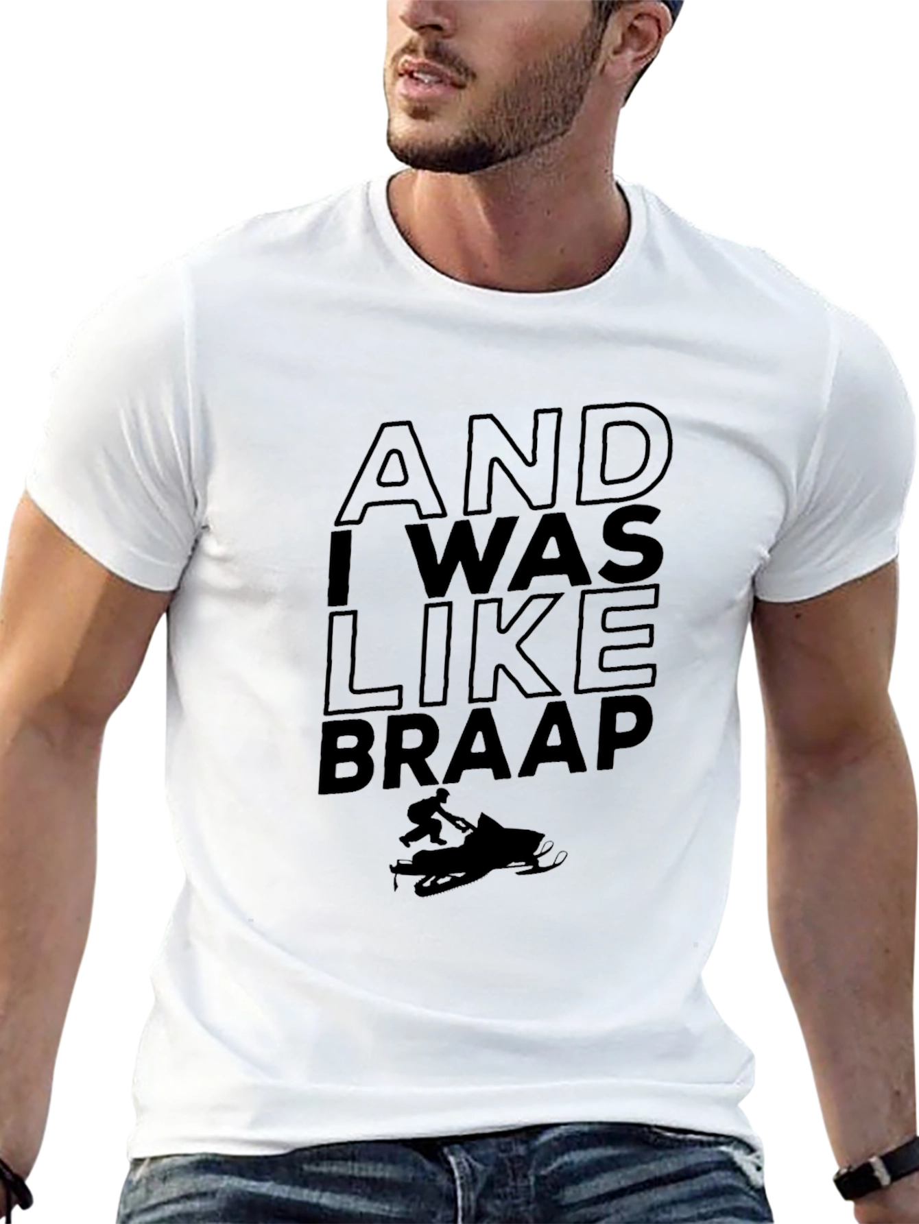 And I Was Like Braap T-Shirt
