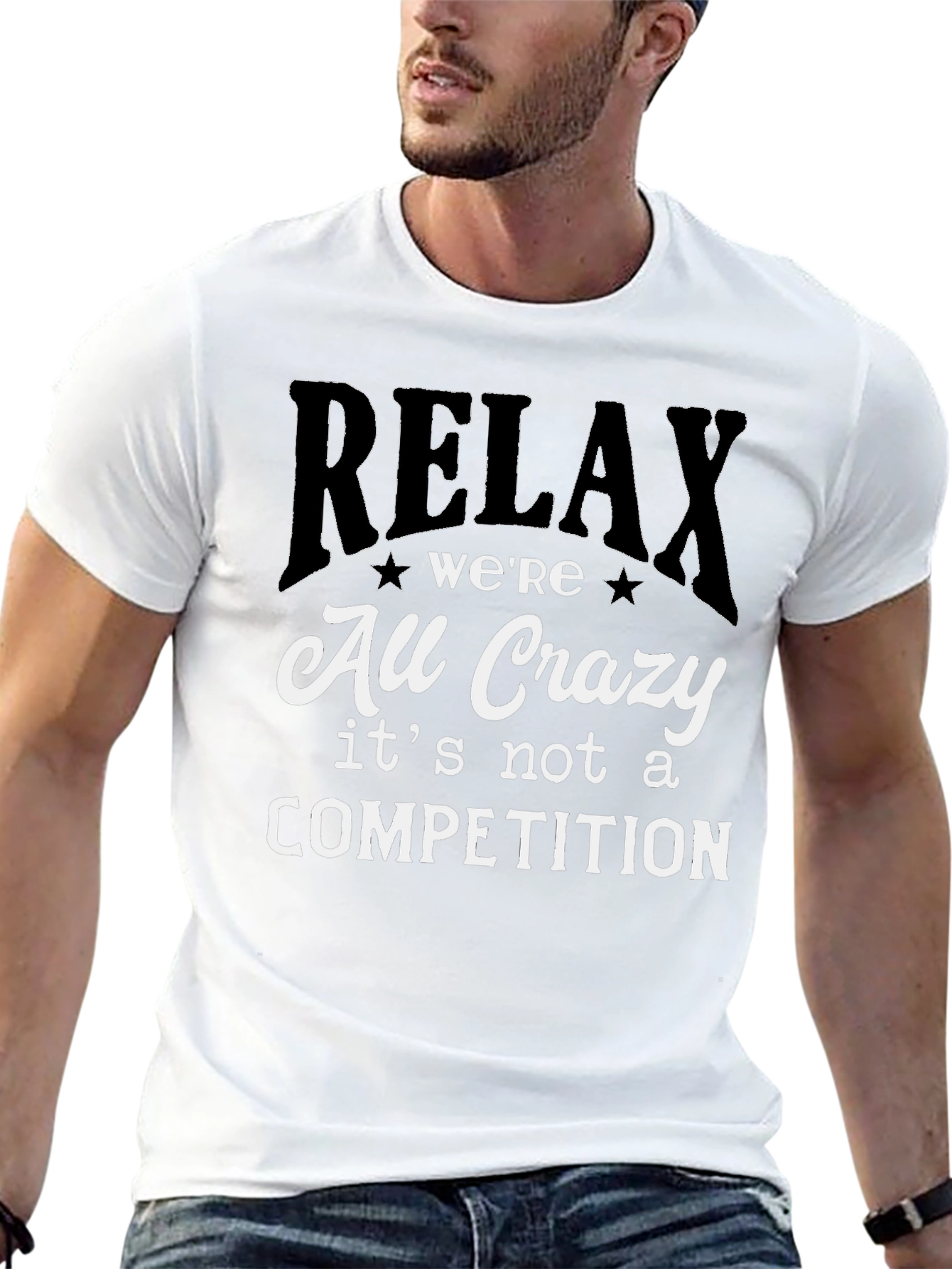 Relax Were All Crazy T-Shirt - Funny Slogan Tee