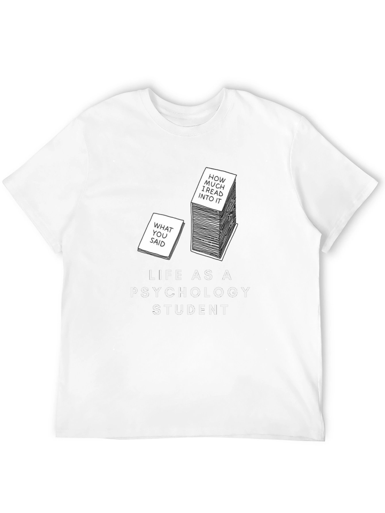 Psychology Student T-Shirt - Funny Study Humor Tee
