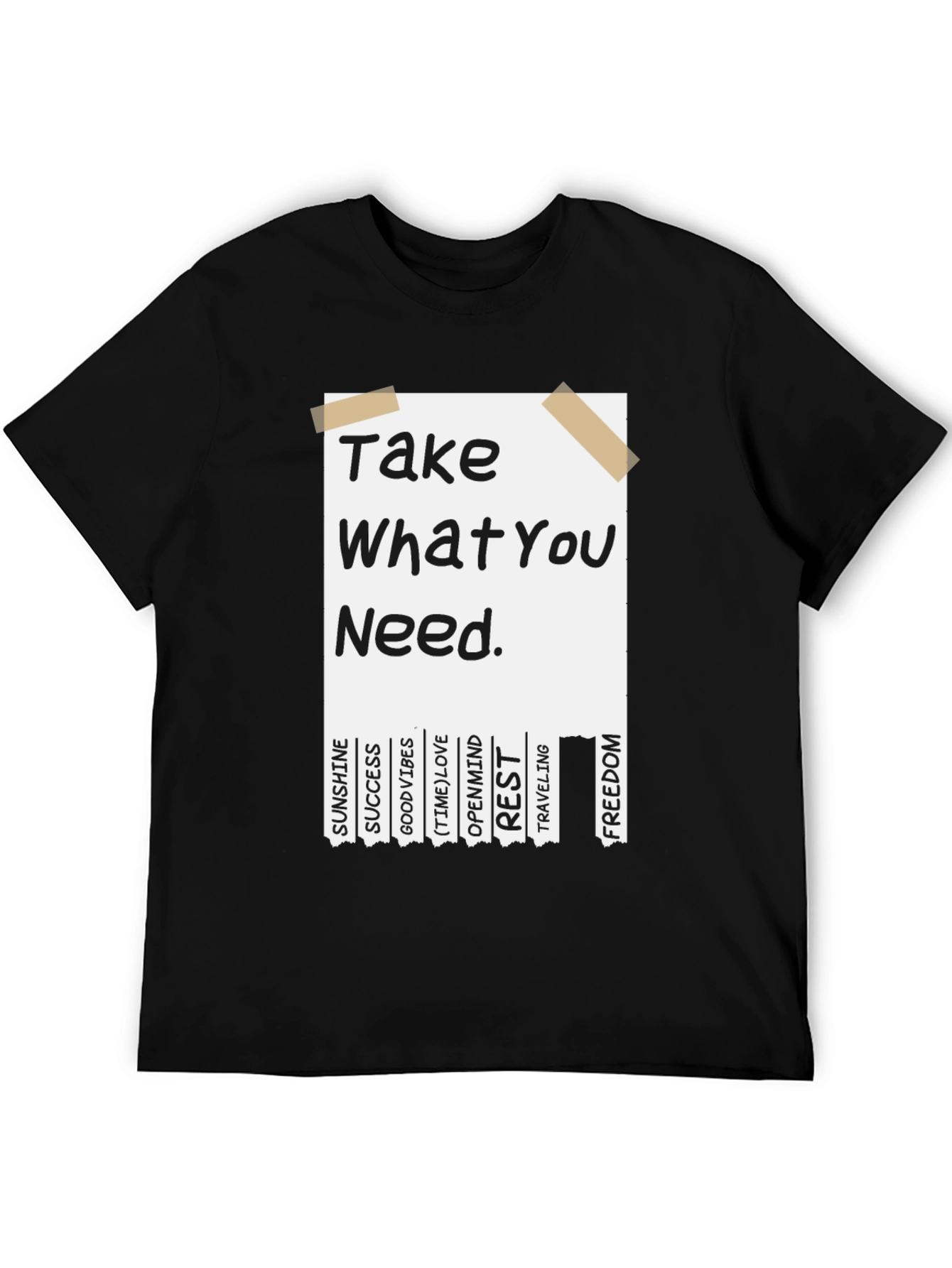 Inspirational Take What You Need Graphic Tee