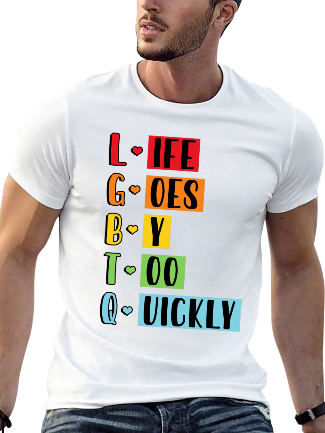 LGBTQ+ Pride Life Goes By Quickly Graphic Tee