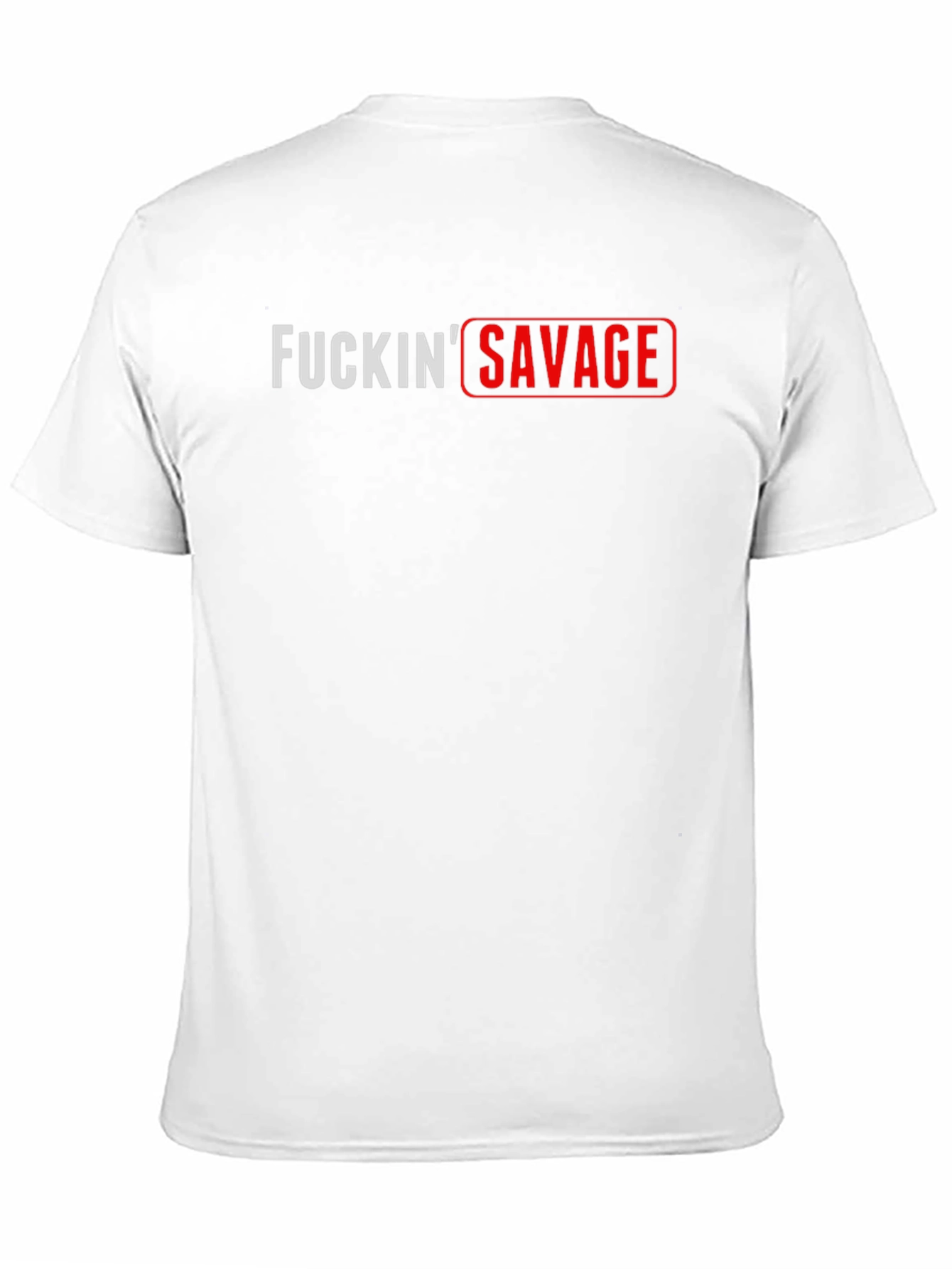 FUCKIN SAVAGE Graphic T-Shirt - Bold Streetwear