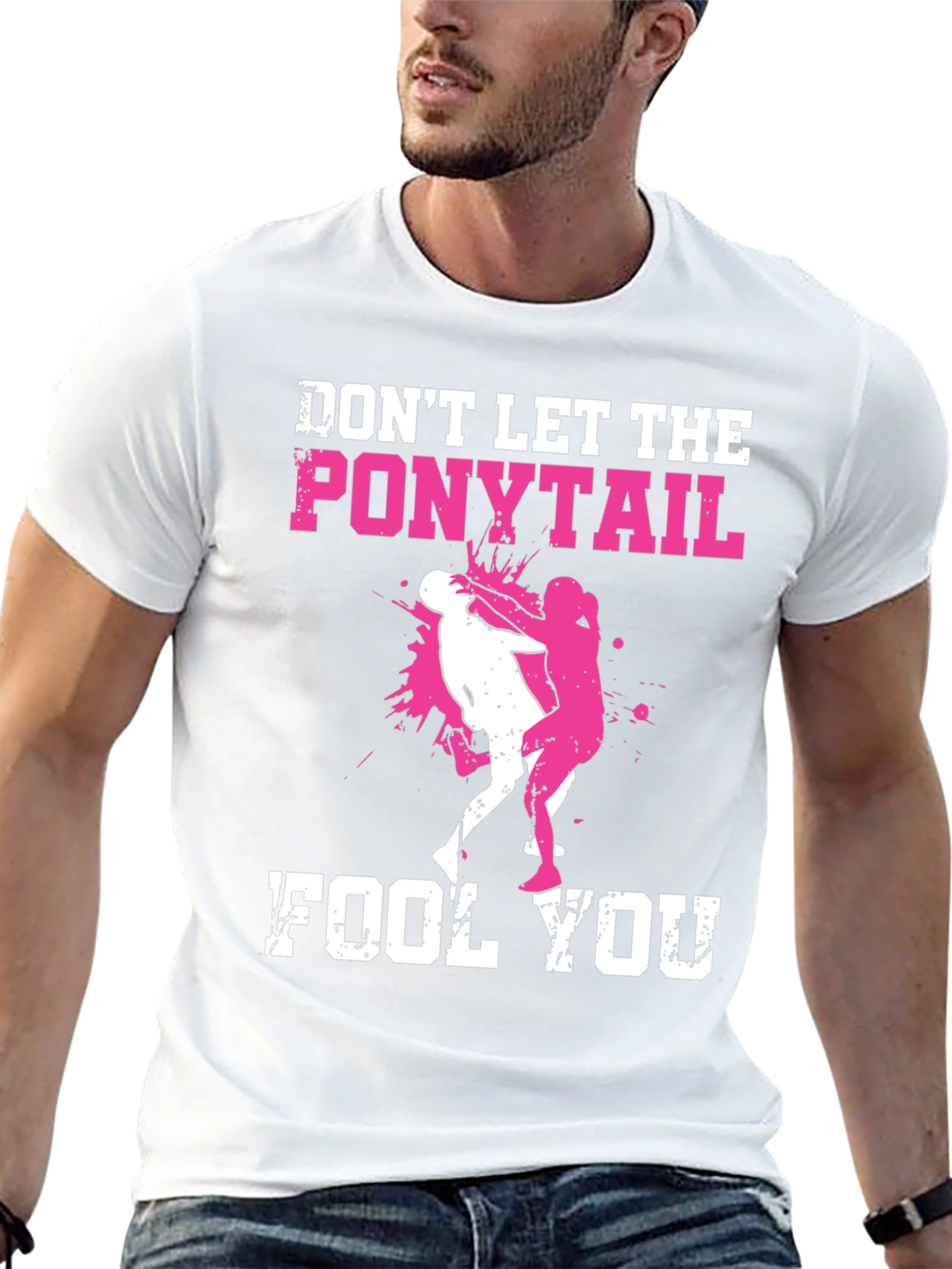 Dont Let the Ponytail Fool You T-Shirt