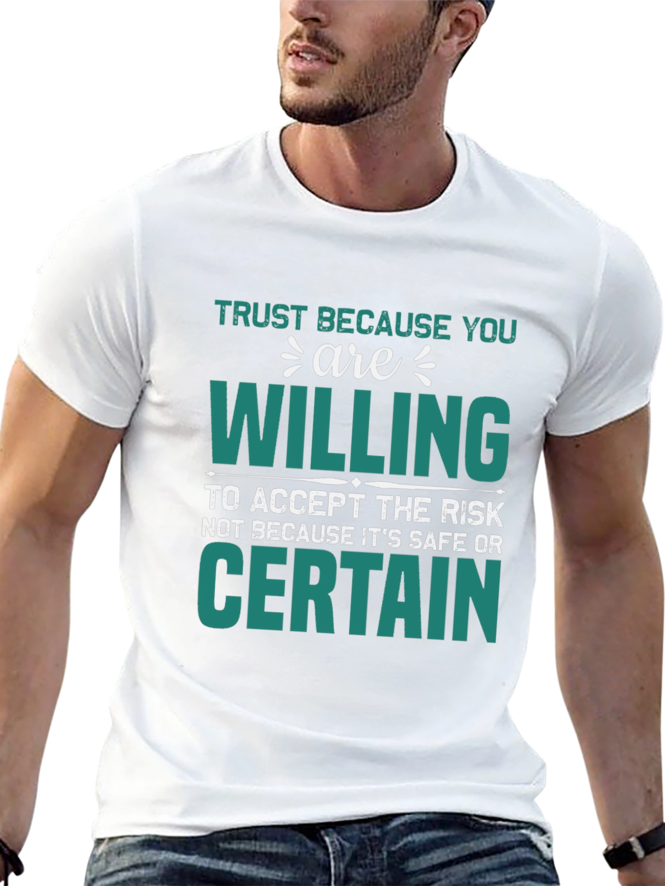 Trust Because You Are Willing T-Shirt