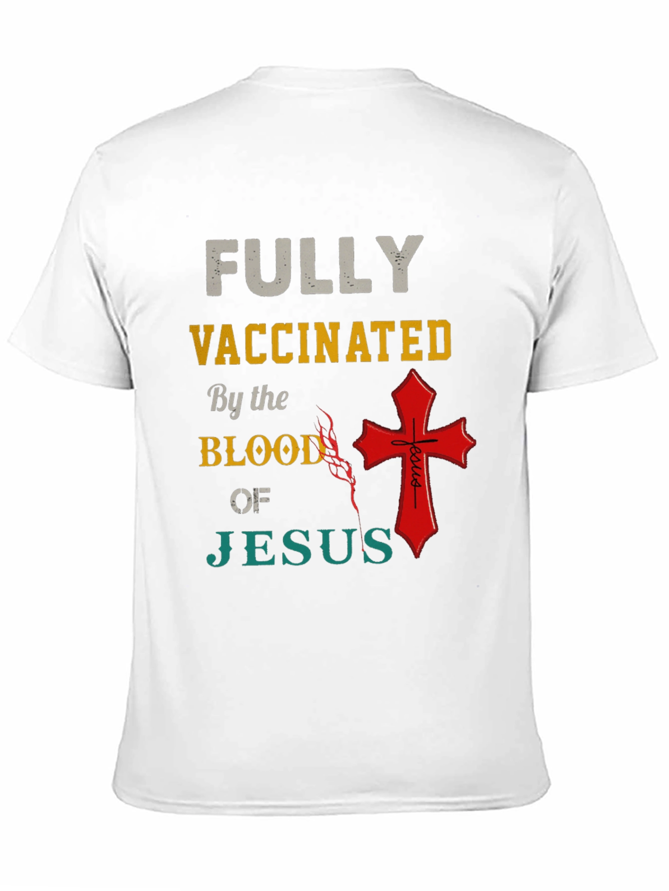 Fully Vaccinated by the Blood of Jesus T-Shirt
