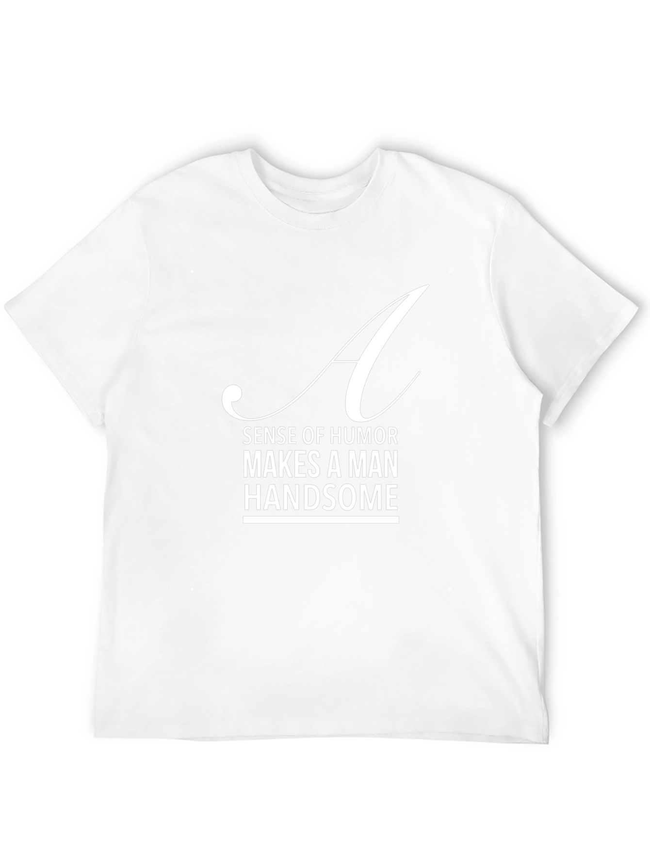 Humorous Handsome Mans T-Shirt