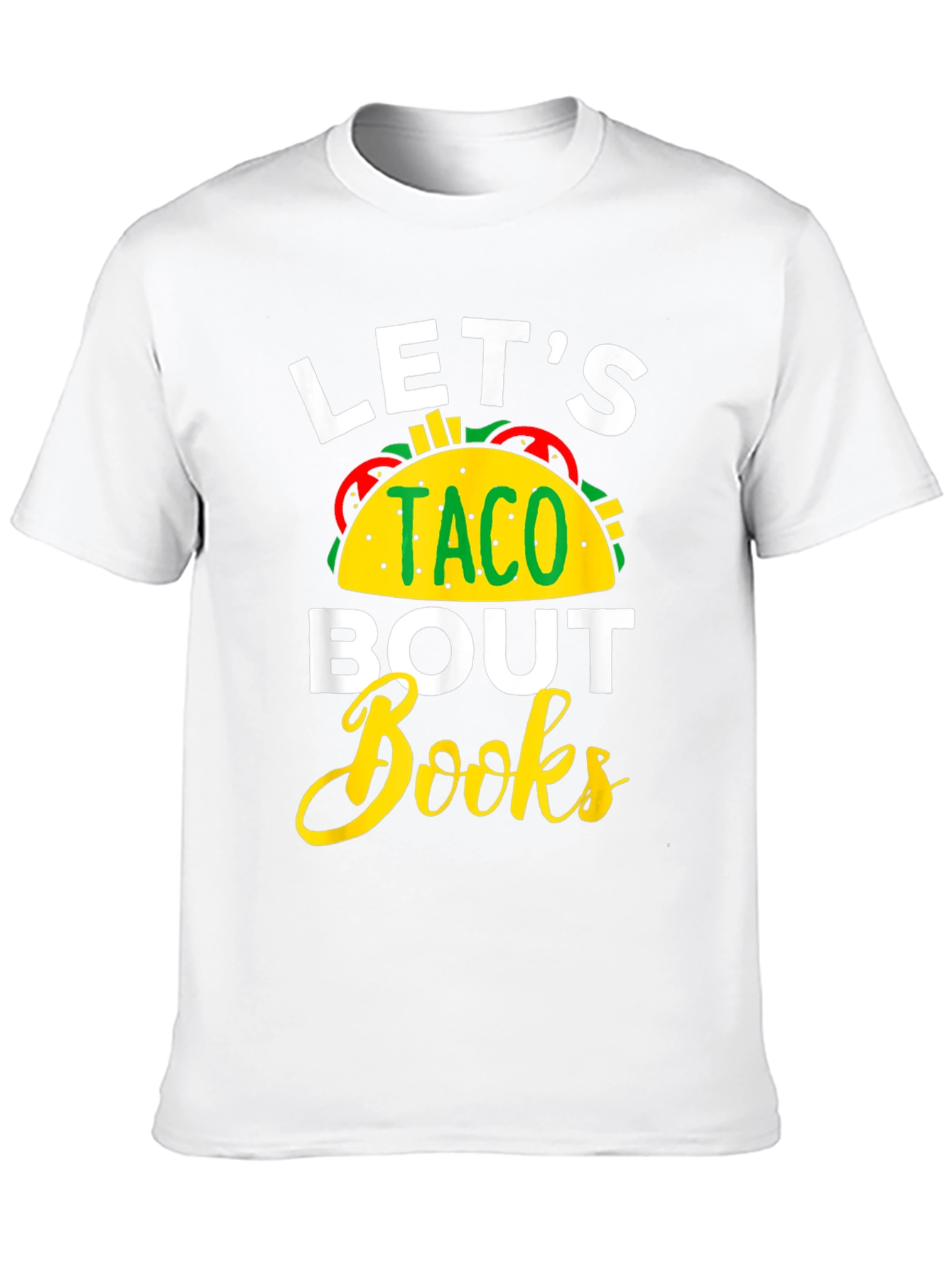 Lets Taco Bout Books - Funny T-Shirt