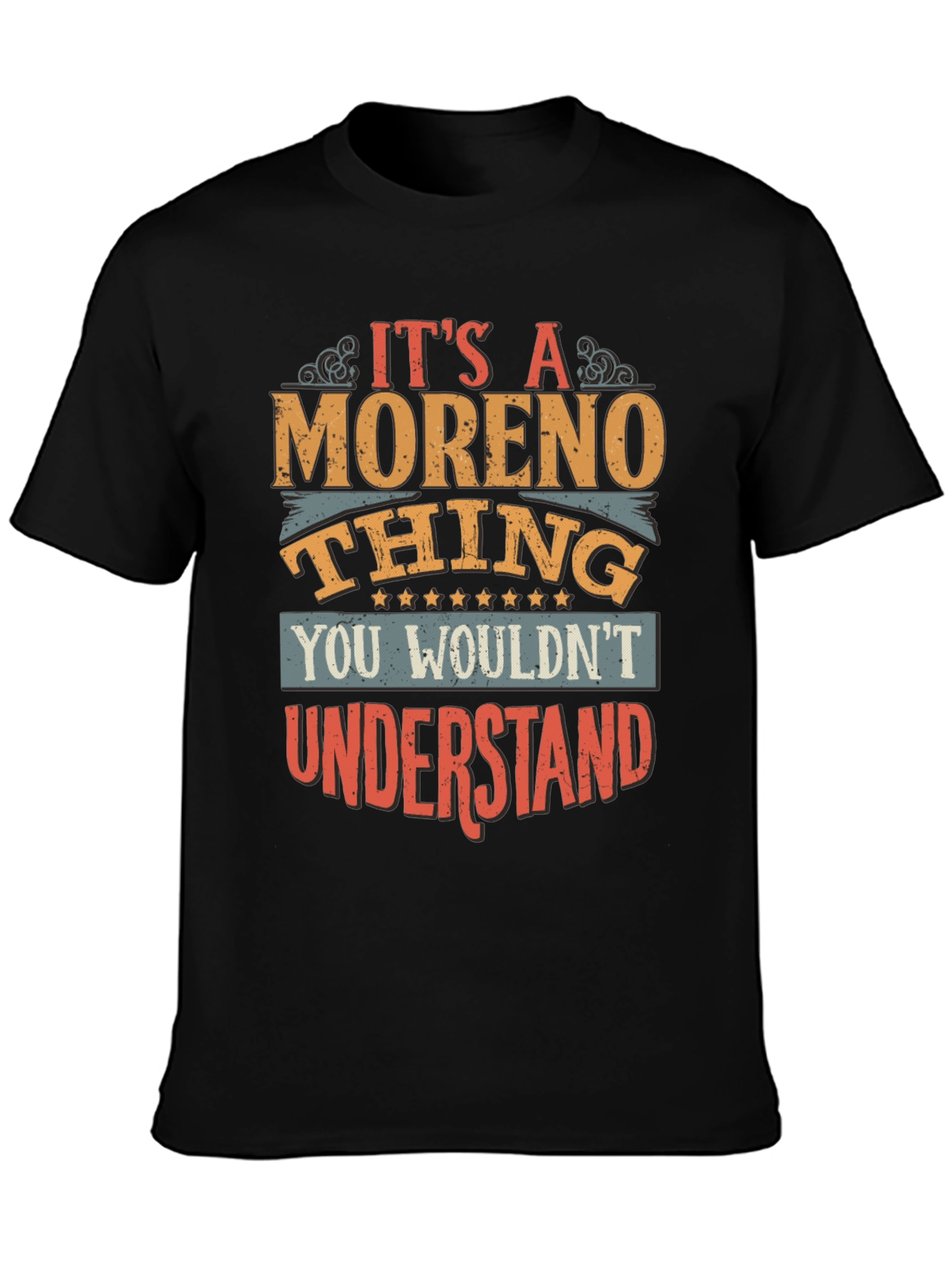 Its a Moreno Thing T-Shirt