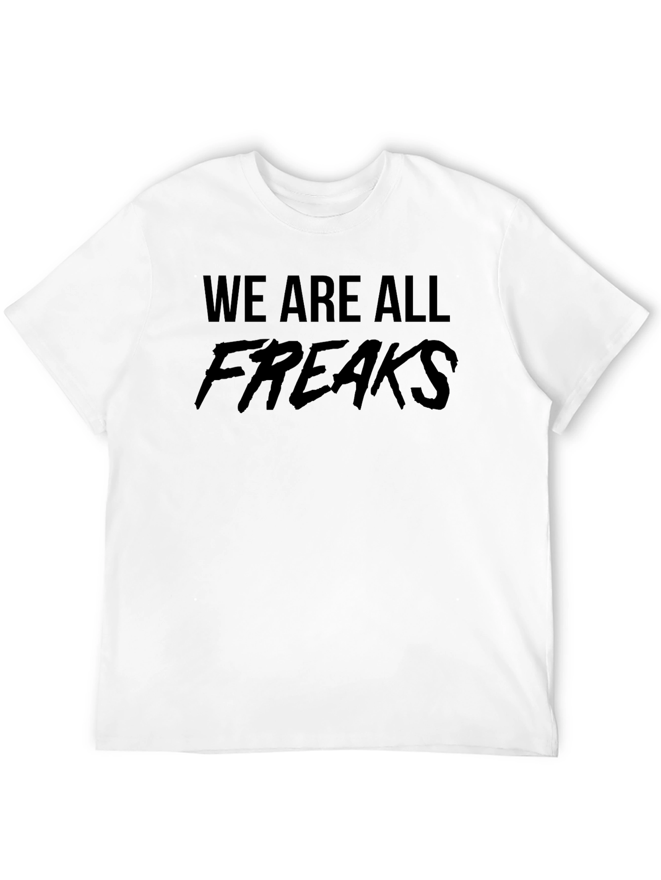 We Are All Freaks Graphic Tee - Black