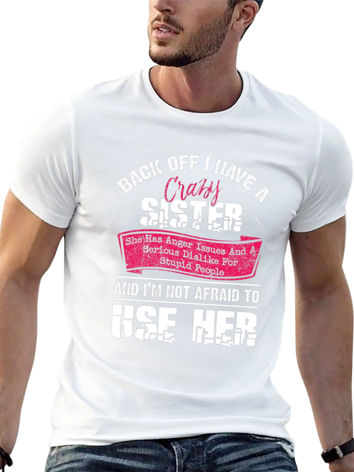Back Off I Have A Crazy Sister Graphic T-Shirt