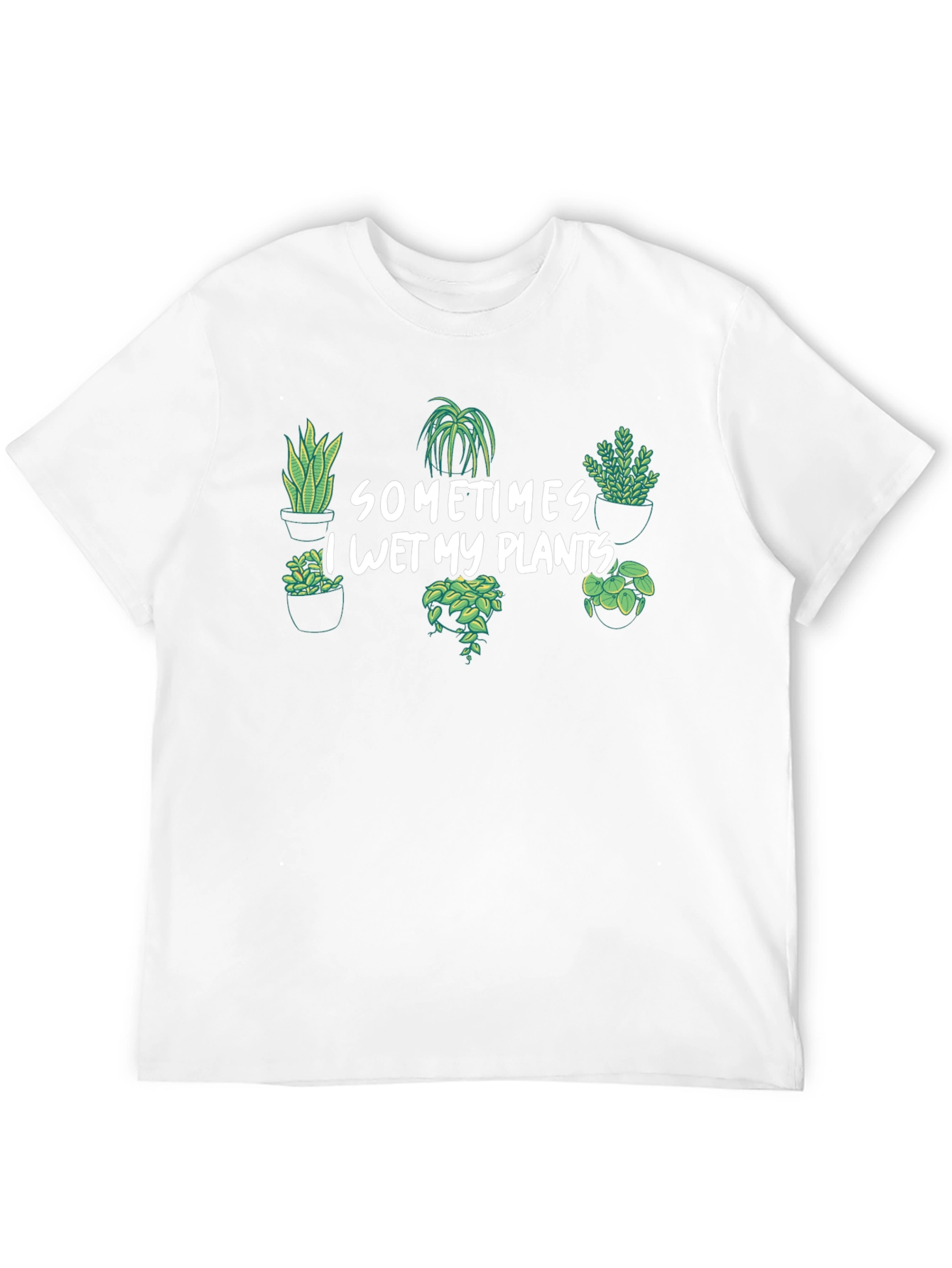Sometimes I Wet My Plants Tee