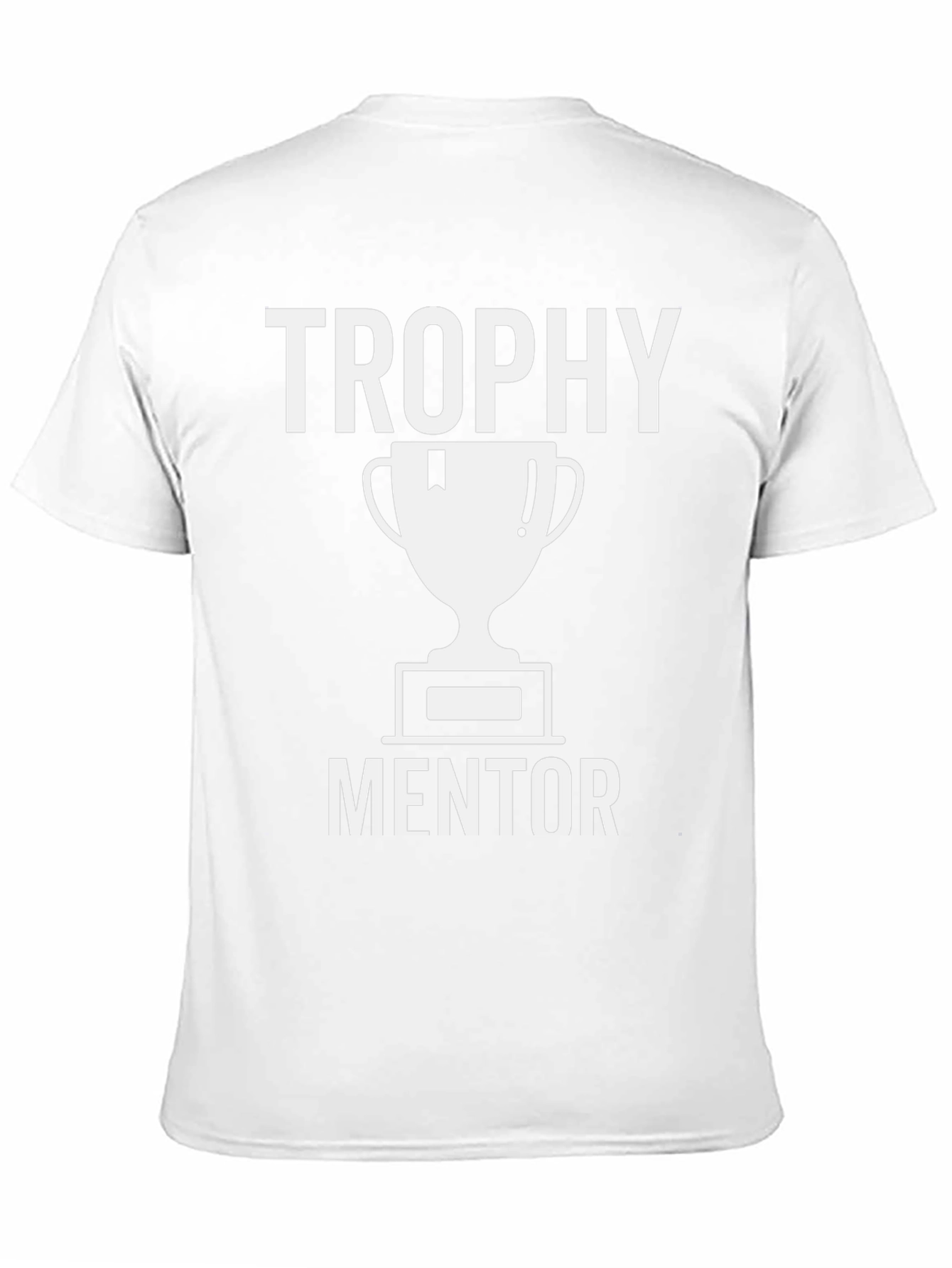 Trophy Mentor T-Shirt - Inspirational Gift