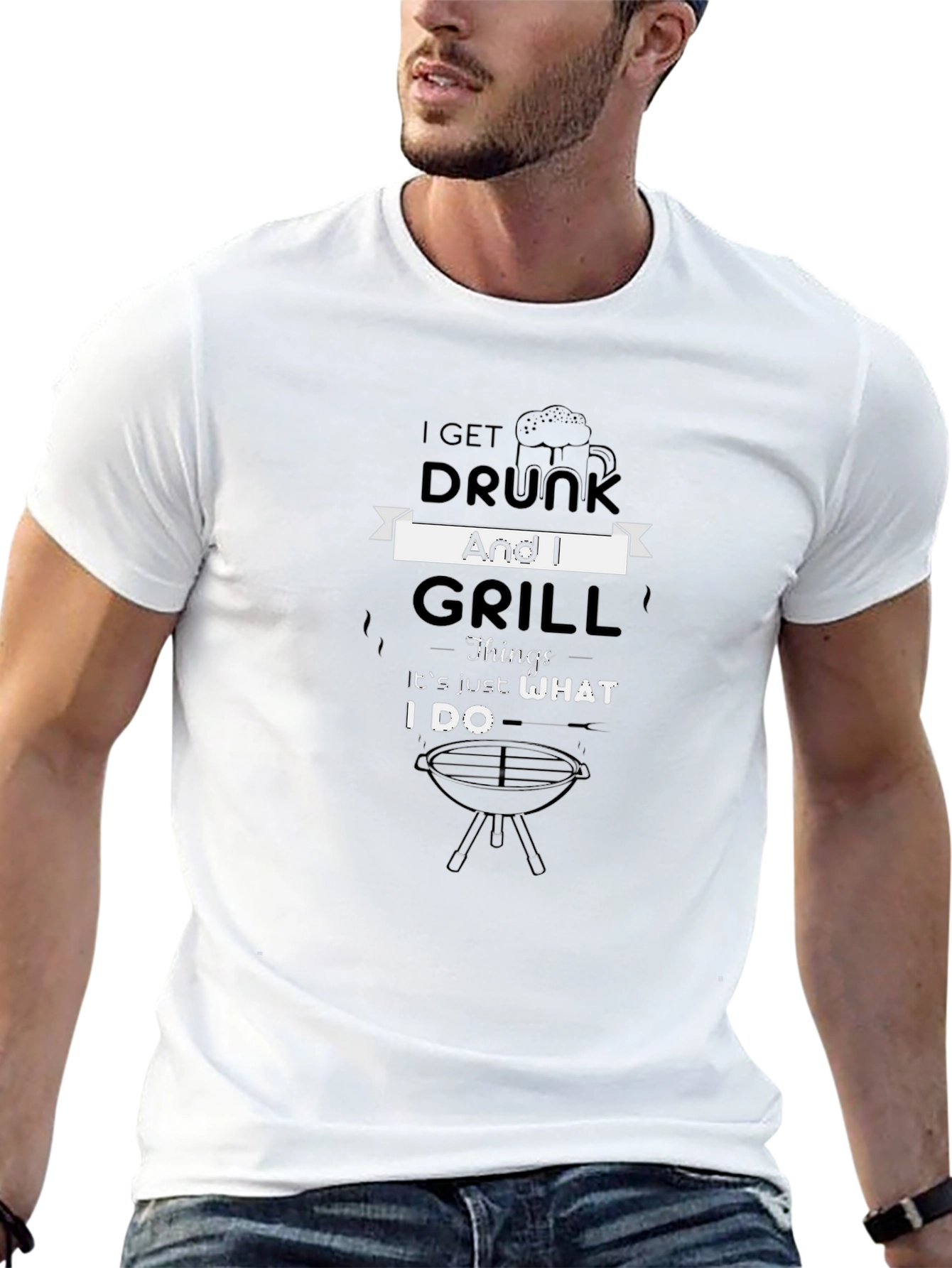 I Get Drunk and Grill T-Shirt