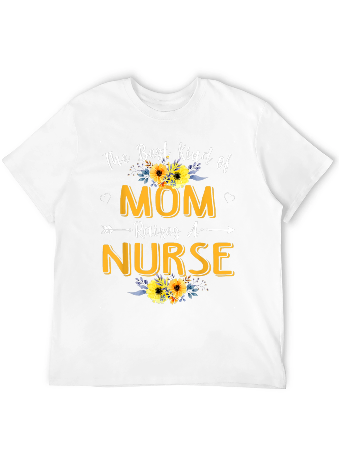 Best Kind of Mom Raises A Nurse T-Shirt