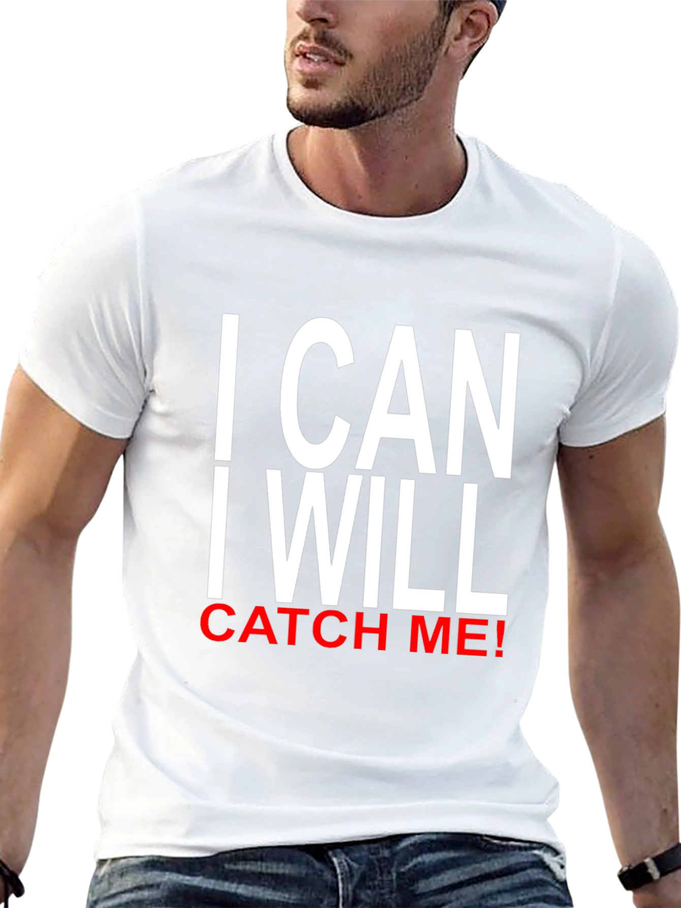 I CAN I WILL CATCH ME! T-Shirt