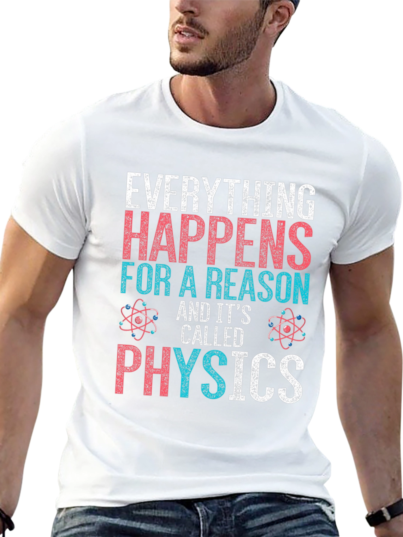 Everything Happens For A Reason Physics T-Shirt