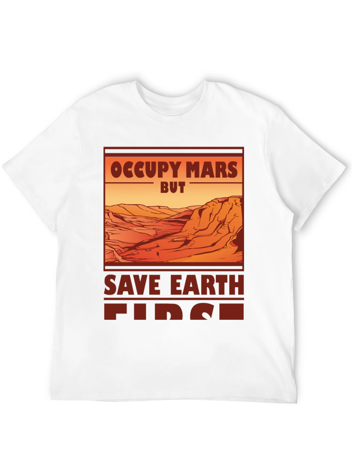 Occupy Mars Save Earth First T-Shirt
