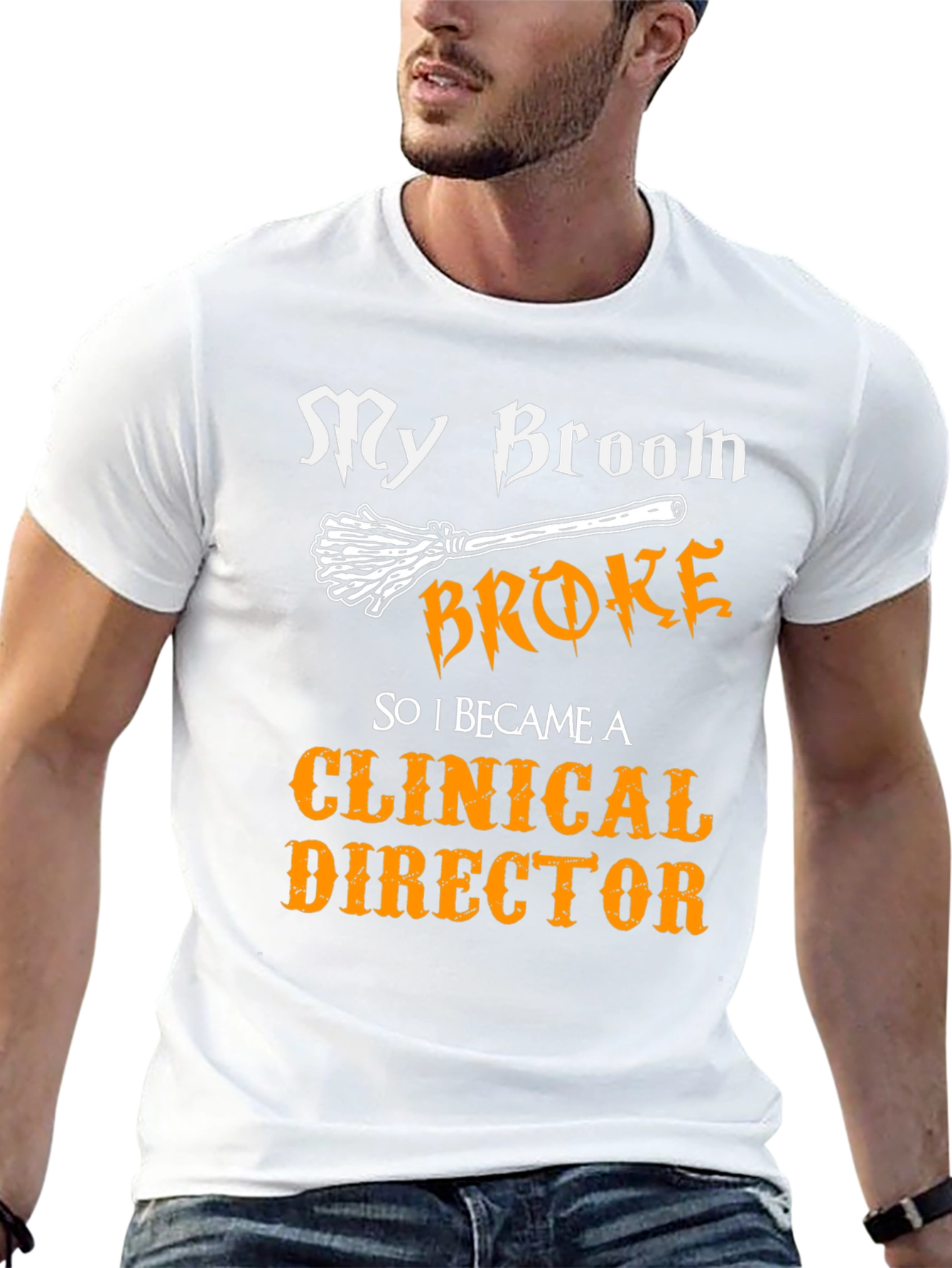 Clinical Director T-Shirt - My Broom Broke