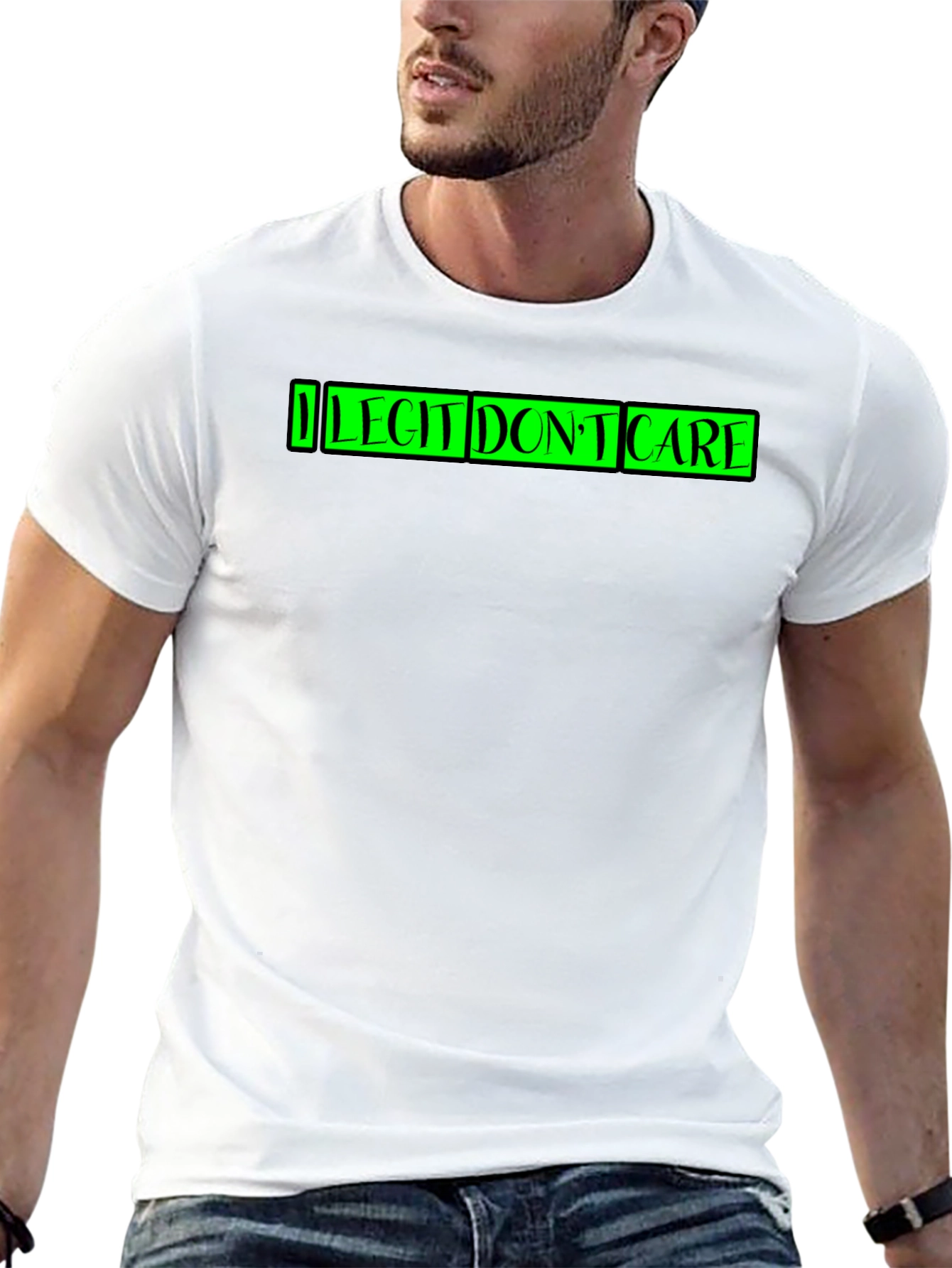 I Legit Dont Care T-Shirt Funny Sarcastic Tee