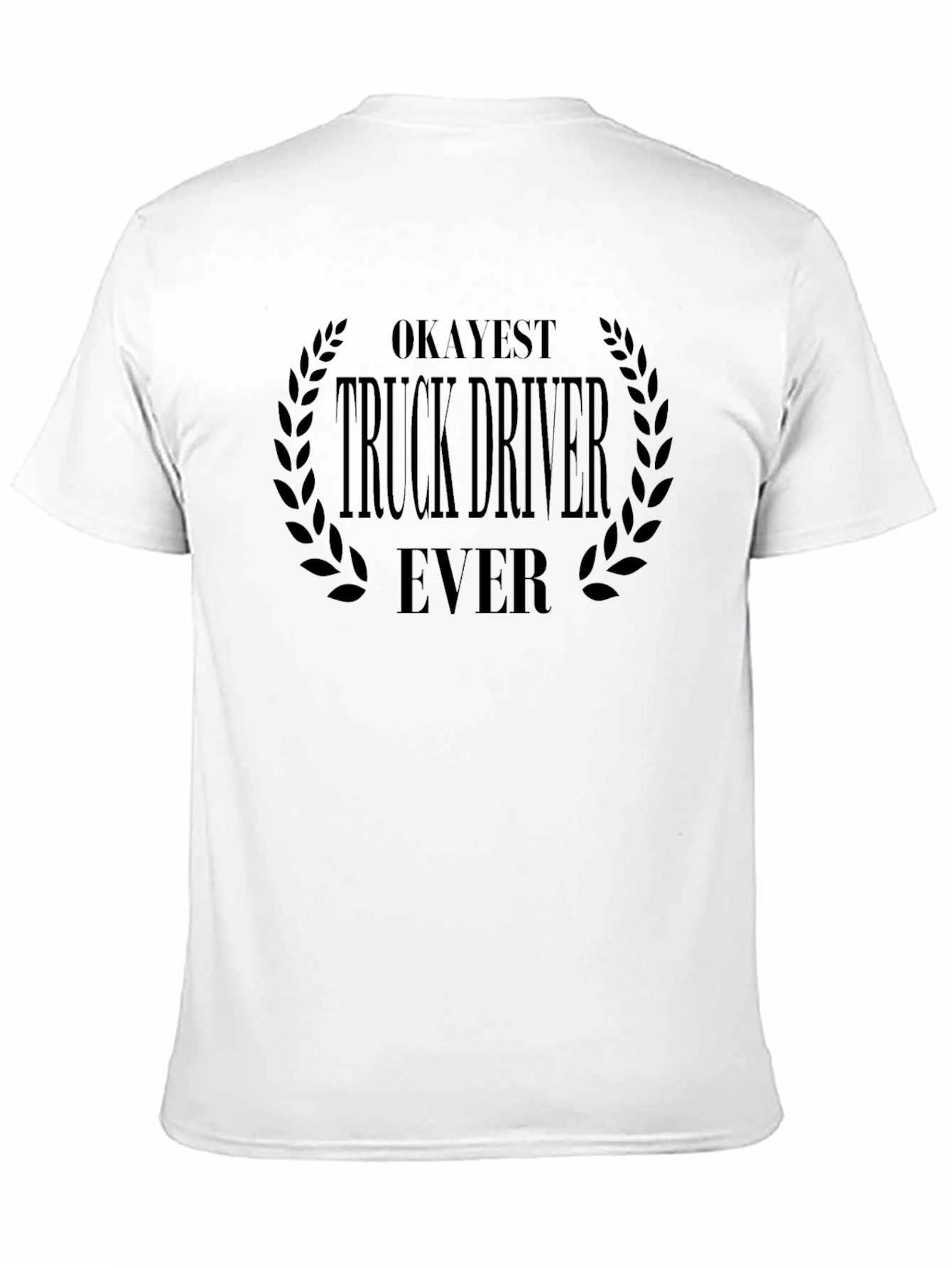 Okayest Truck Driver Ever - Novelty T-Shirt