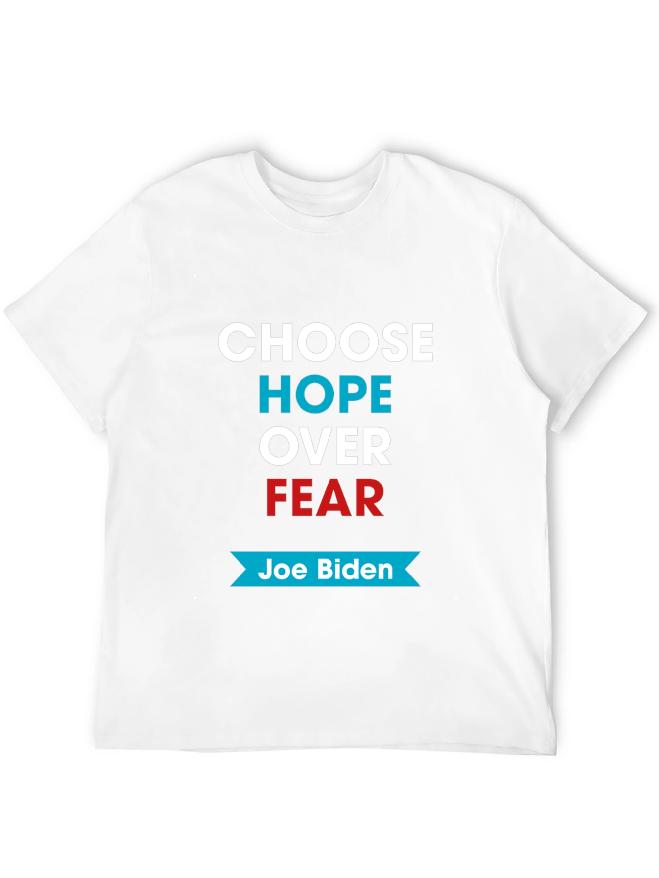 Choose Hope Over Fear - Joe Biden Graphic T-Shirt