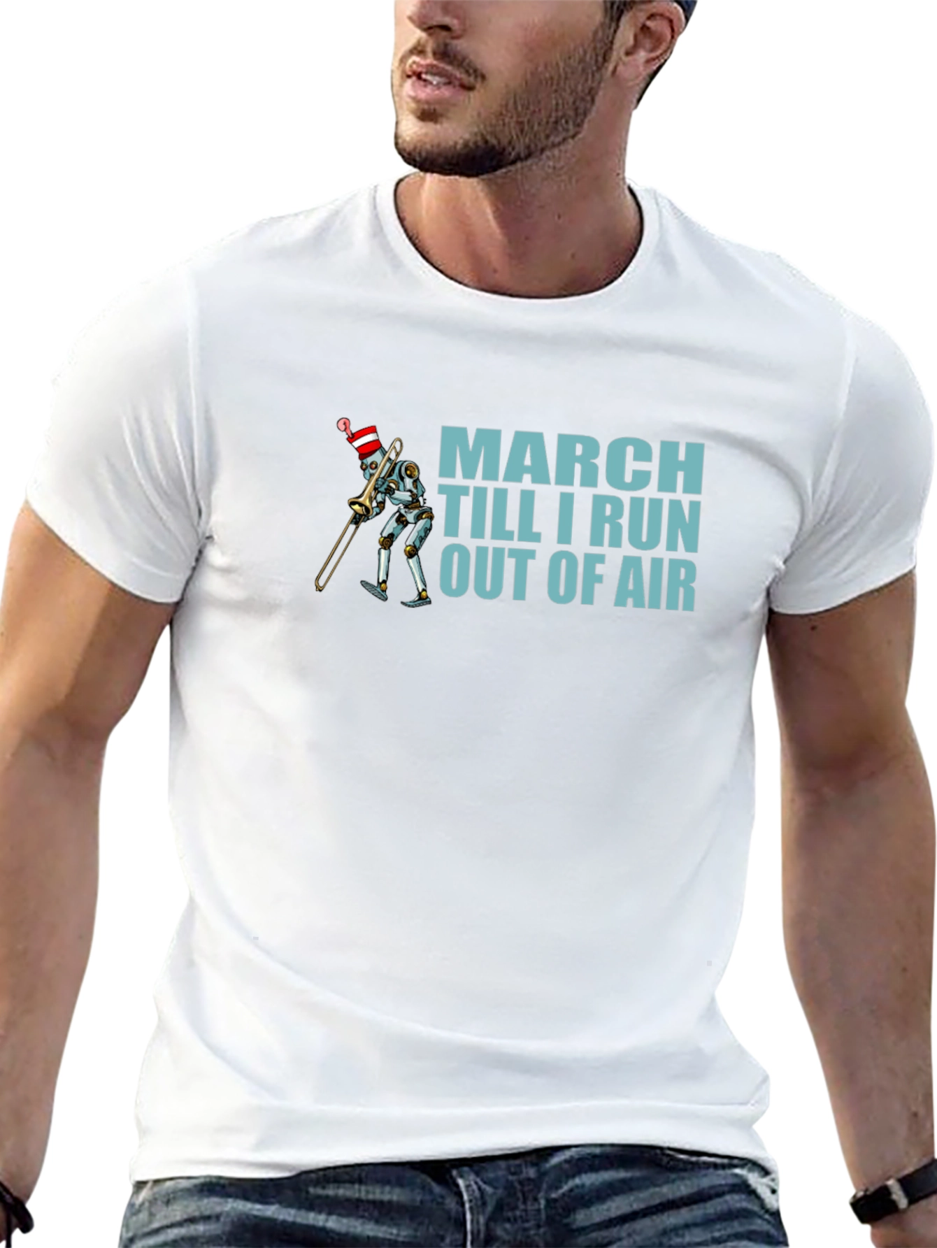 March Till I Run Out Of Air Robot T-Shirt