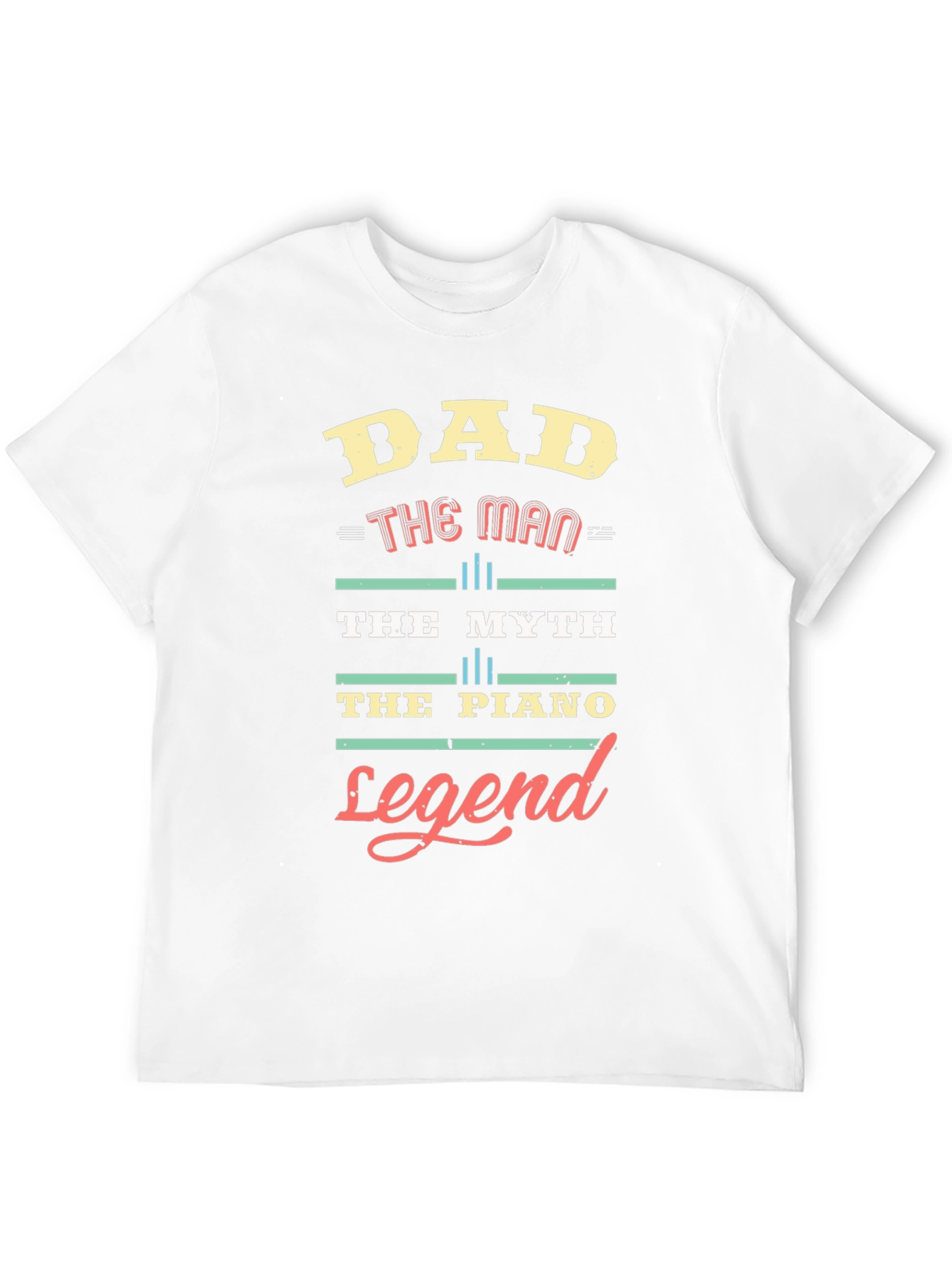 Dad The Man The Myth Piano Legend T-Shirt