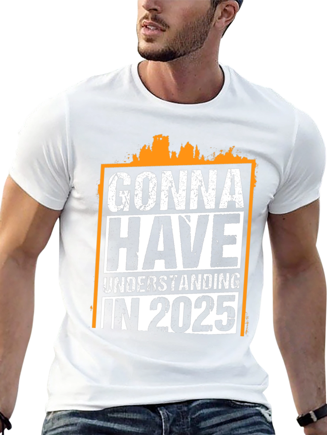 Gonna Have Understanding in 2025 T-Shirt
