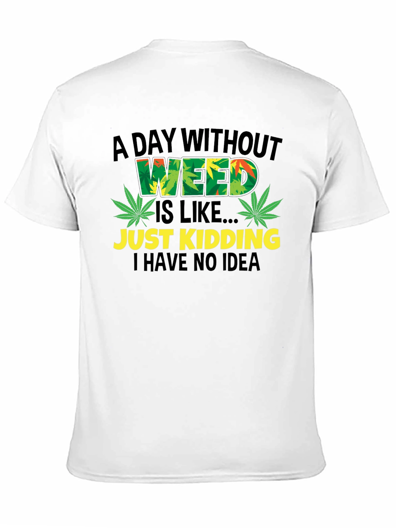 Weed Joke T-Shirt - Funny Cannabis Humor