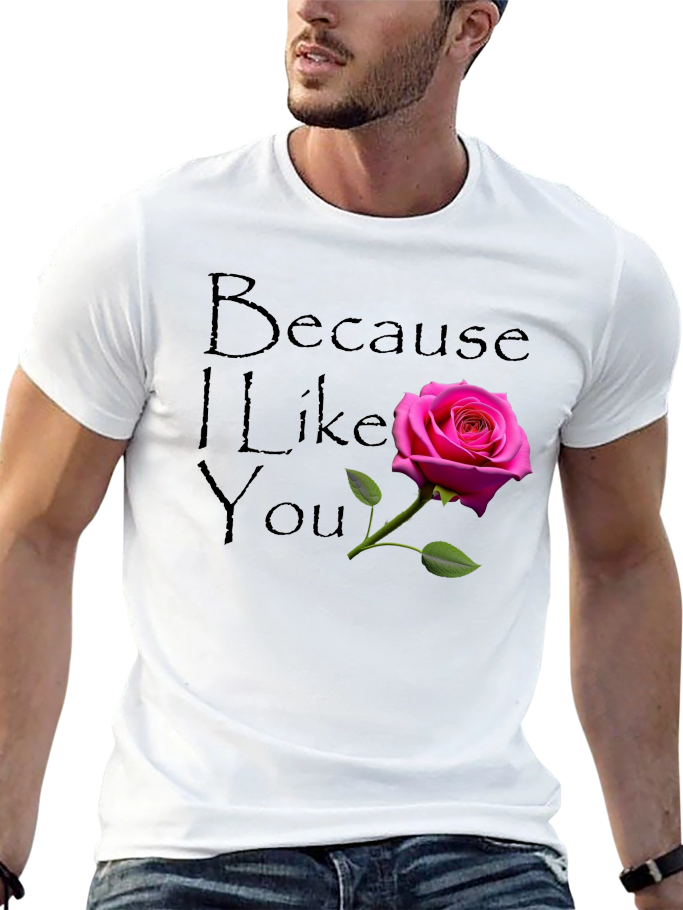 Because I Like You - Rose Graphic T-Shirt