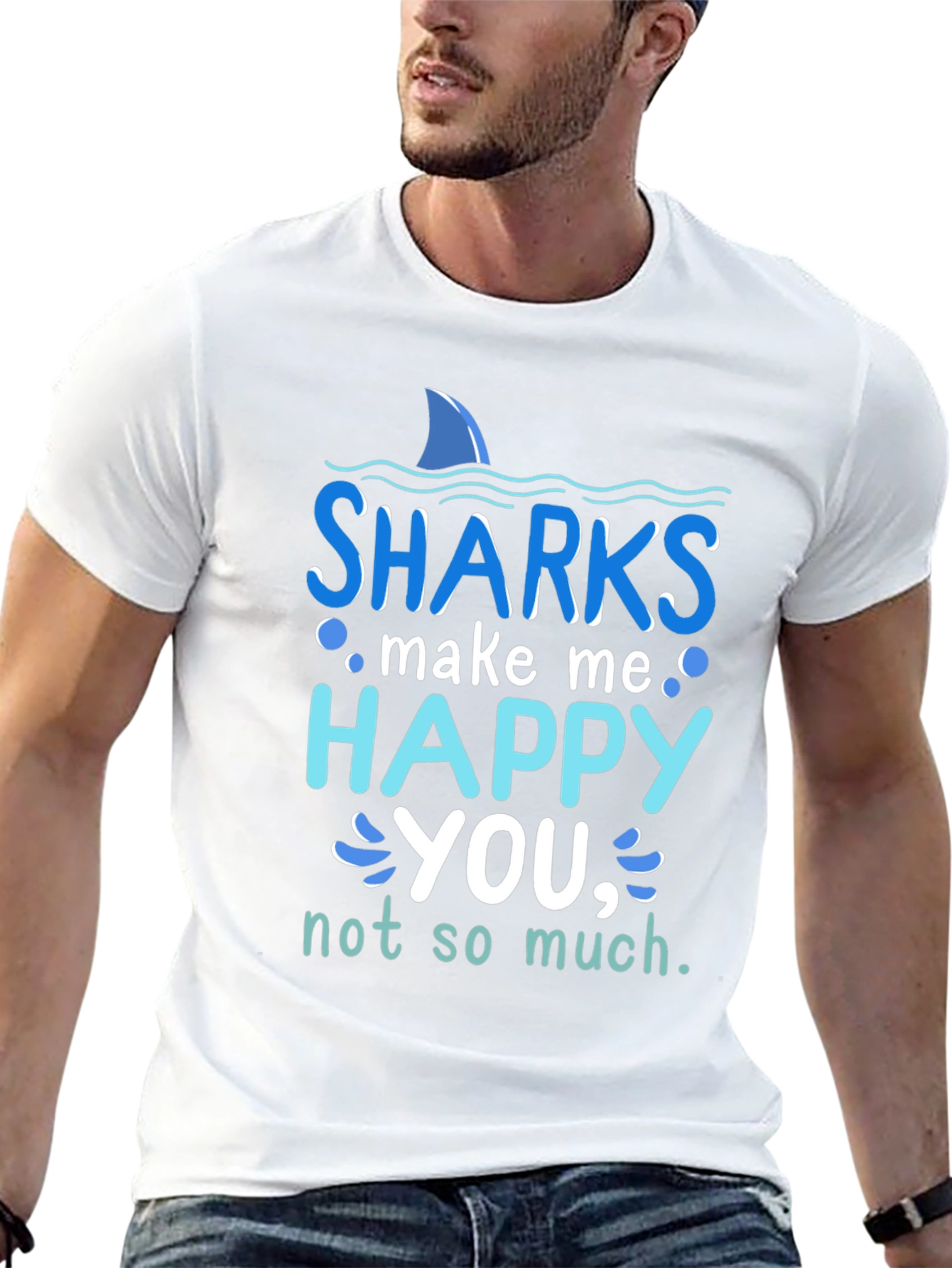 Sharks Make Me Happy T-Shirt