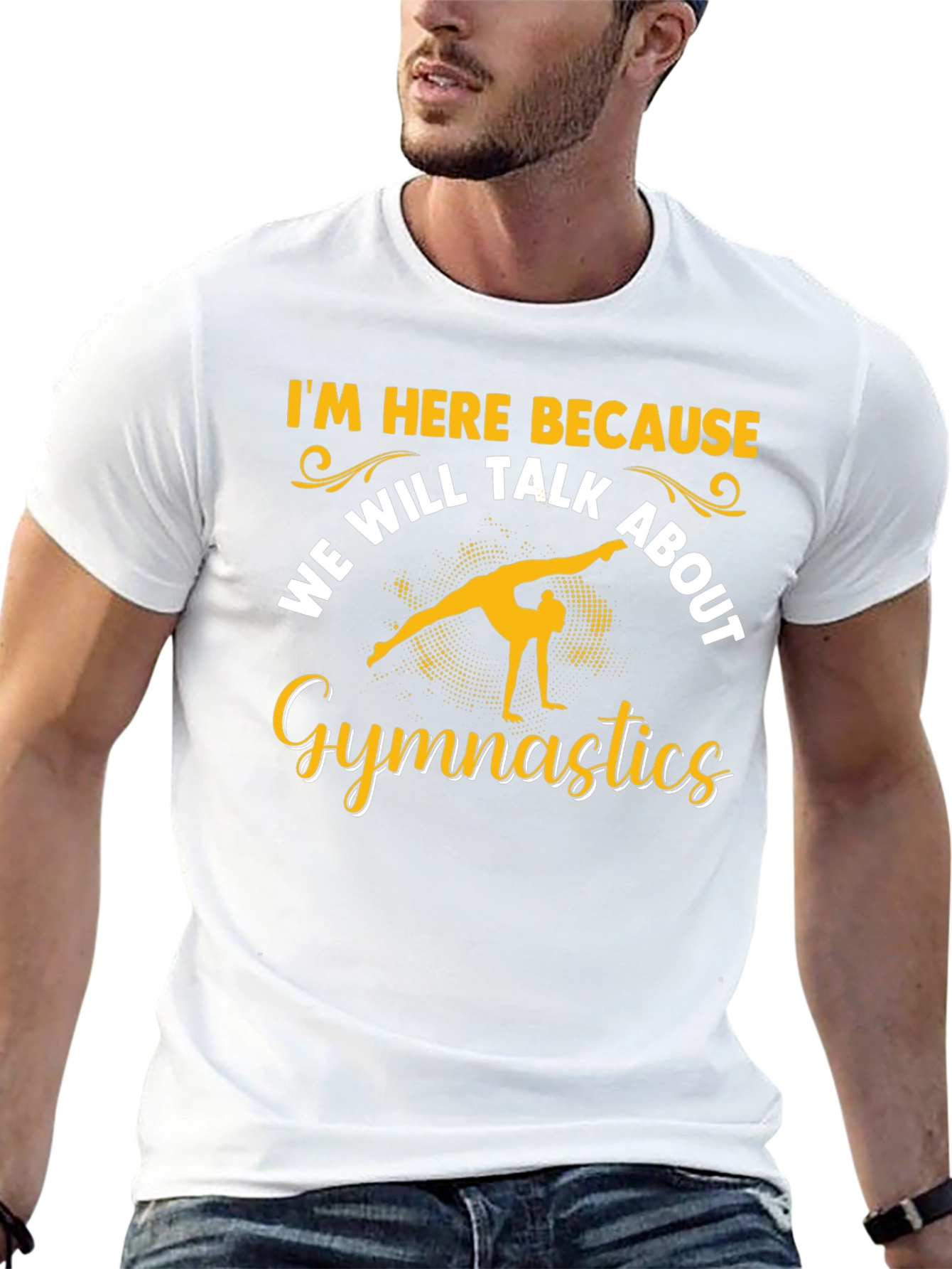 Gymnastics T-Shirt: Im Here Because...