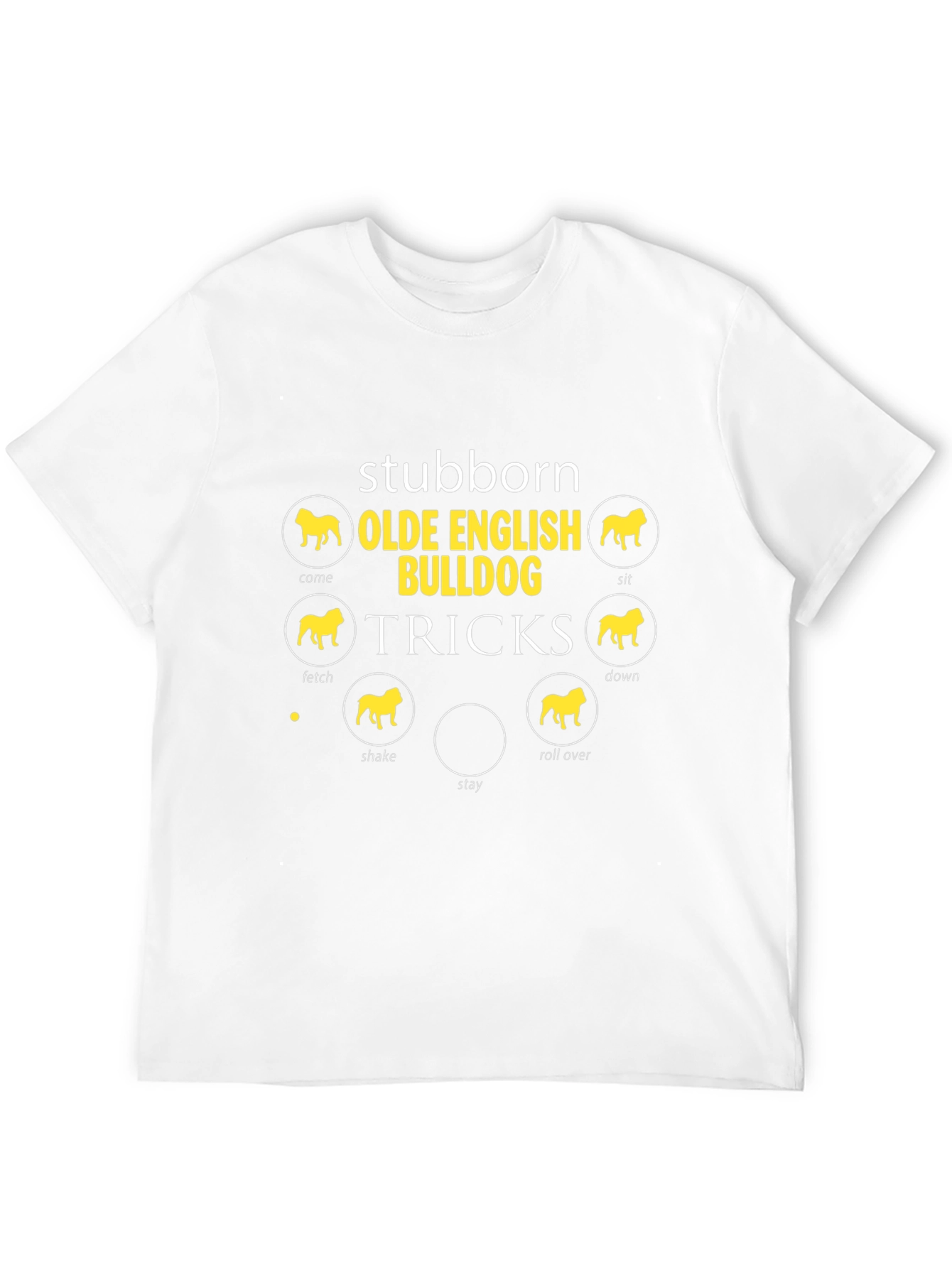 Stubborn Olde English Bulldog Tricks T-Shirt