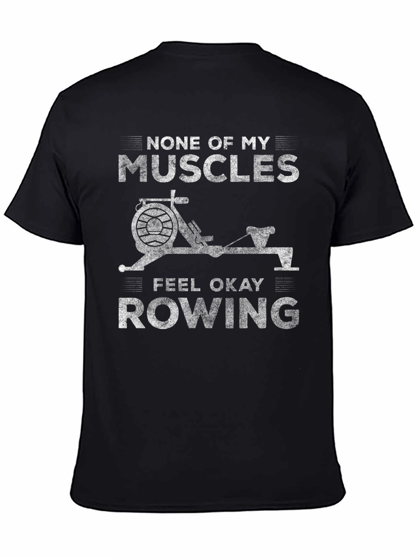 Funny Rowing T-Shirt: None Of My Muscles Feel Okay