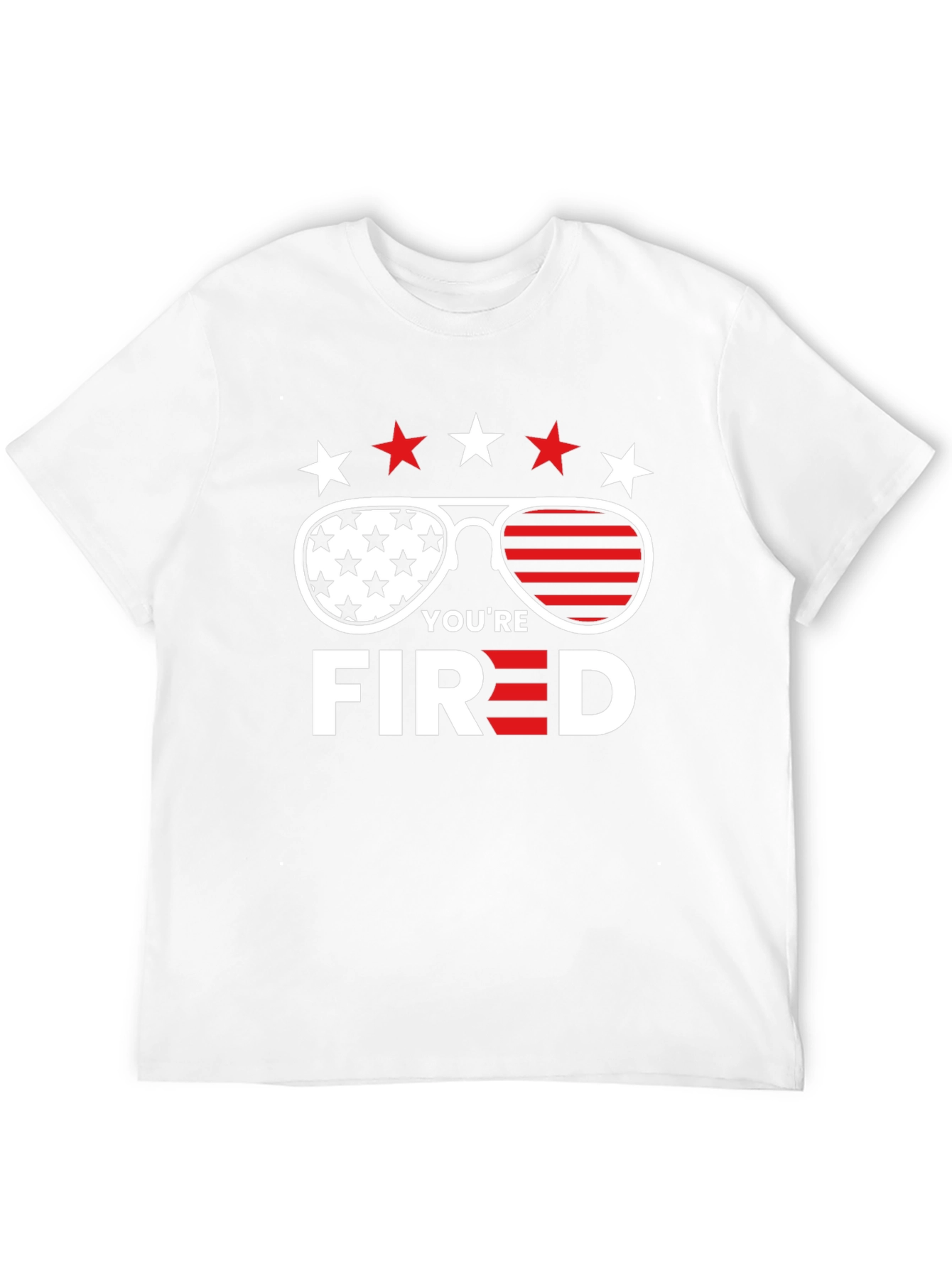 Youre Fired T-Shirt - Patriotic American Sunglasses Design