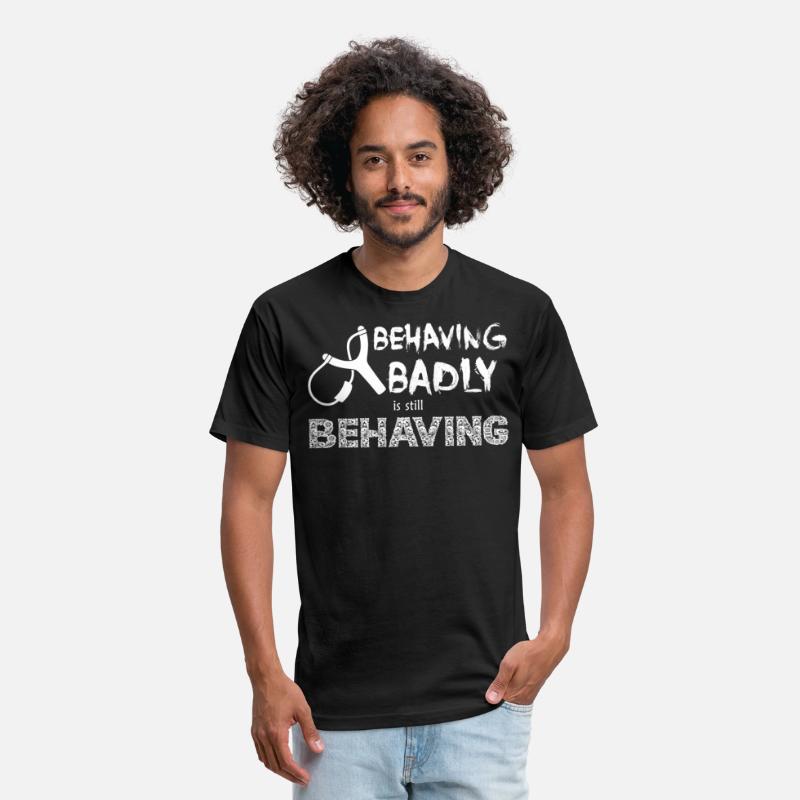 Behaving Badly is Still Behaving (White Text)