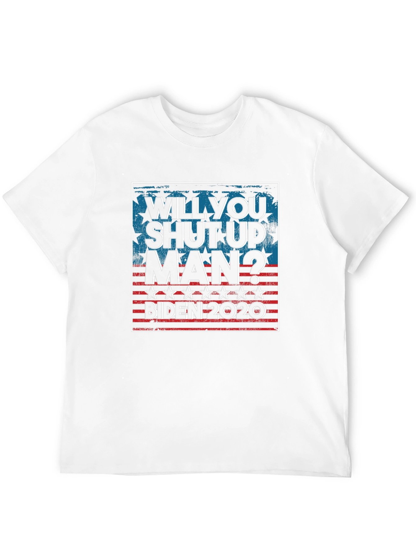 Will You Shut Up Man? Biden 2020 T-Shirt