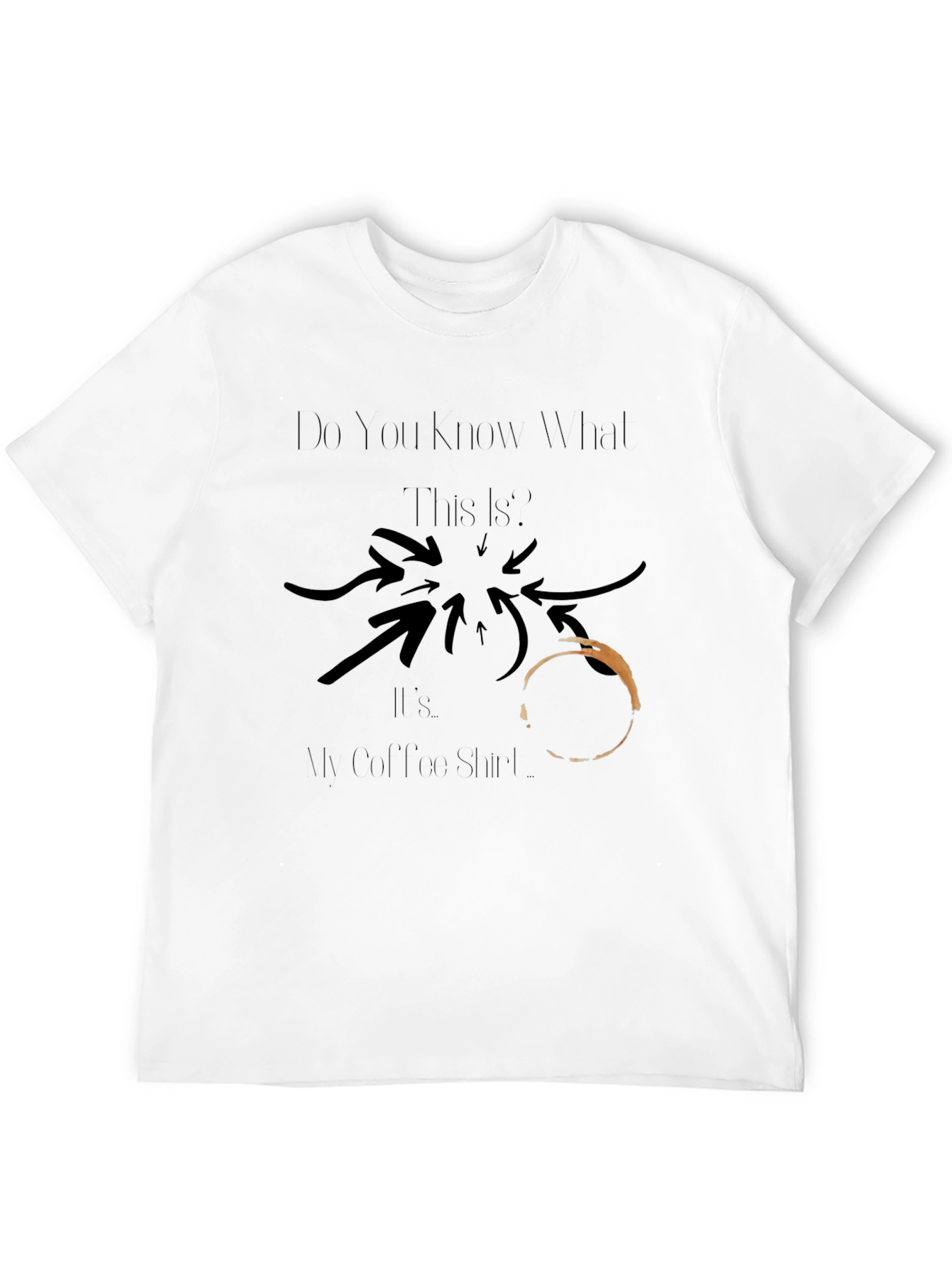 Coffee Stain T-Shirt - Humor Tee