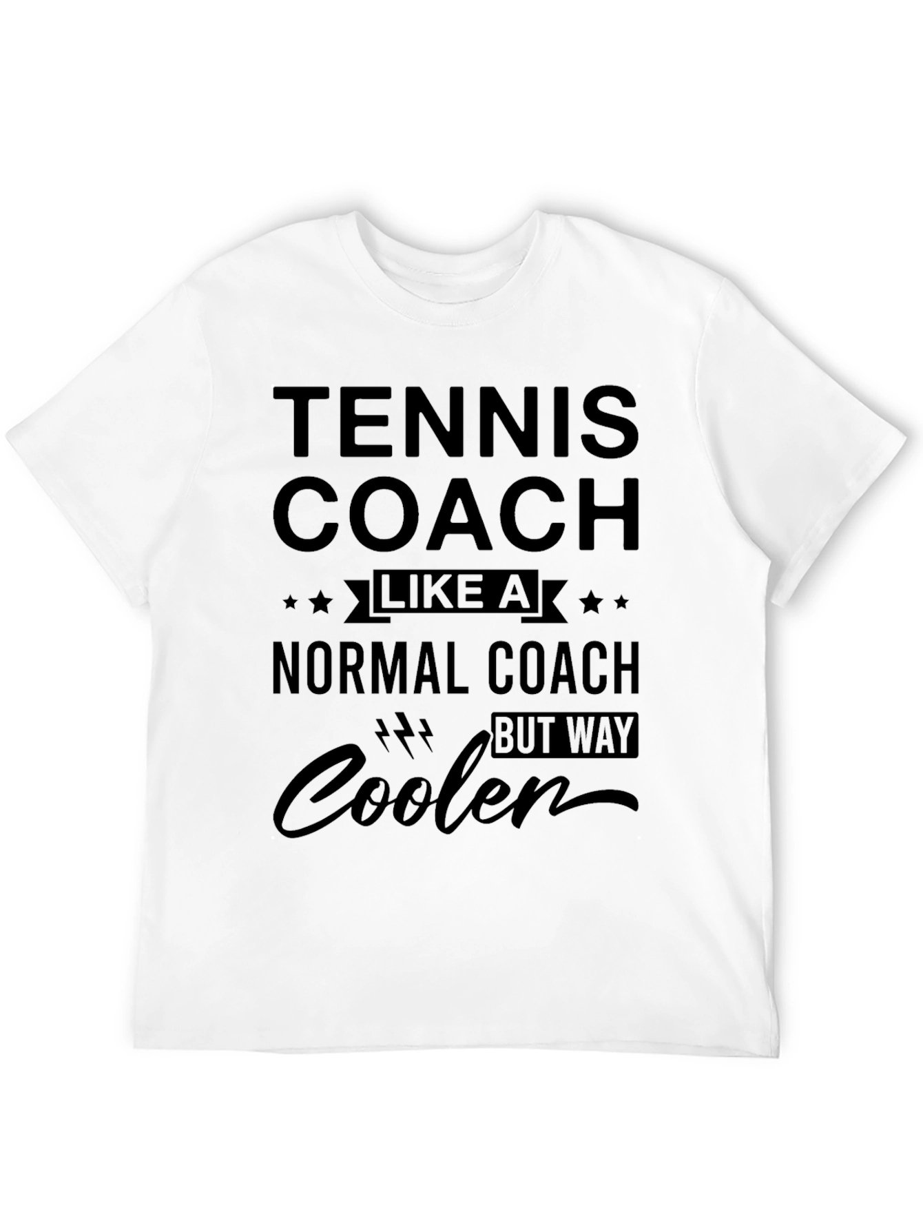 Tennis Coach T-Shirt - Cooler Than Normal!