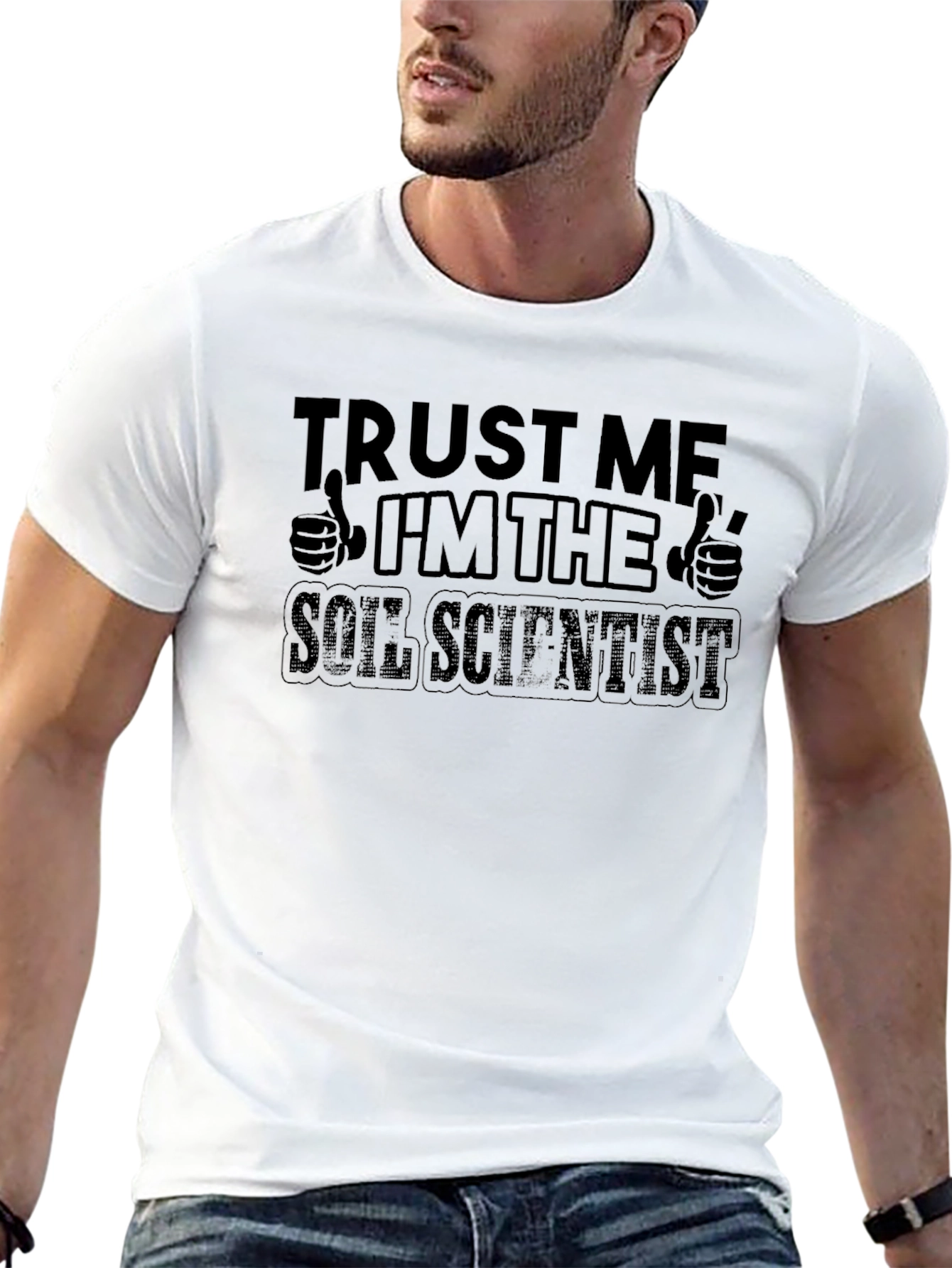 Trust Me Im The Soil Scientist T-Shirt