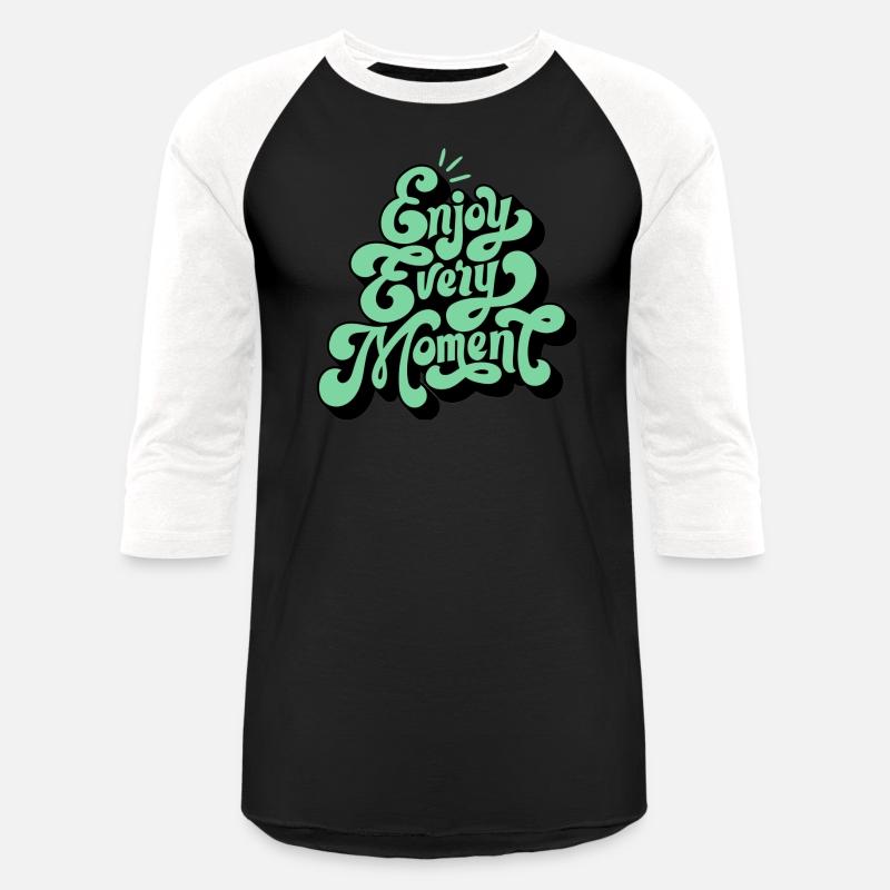 Embrace Life: Enjoy Every Moment Tee