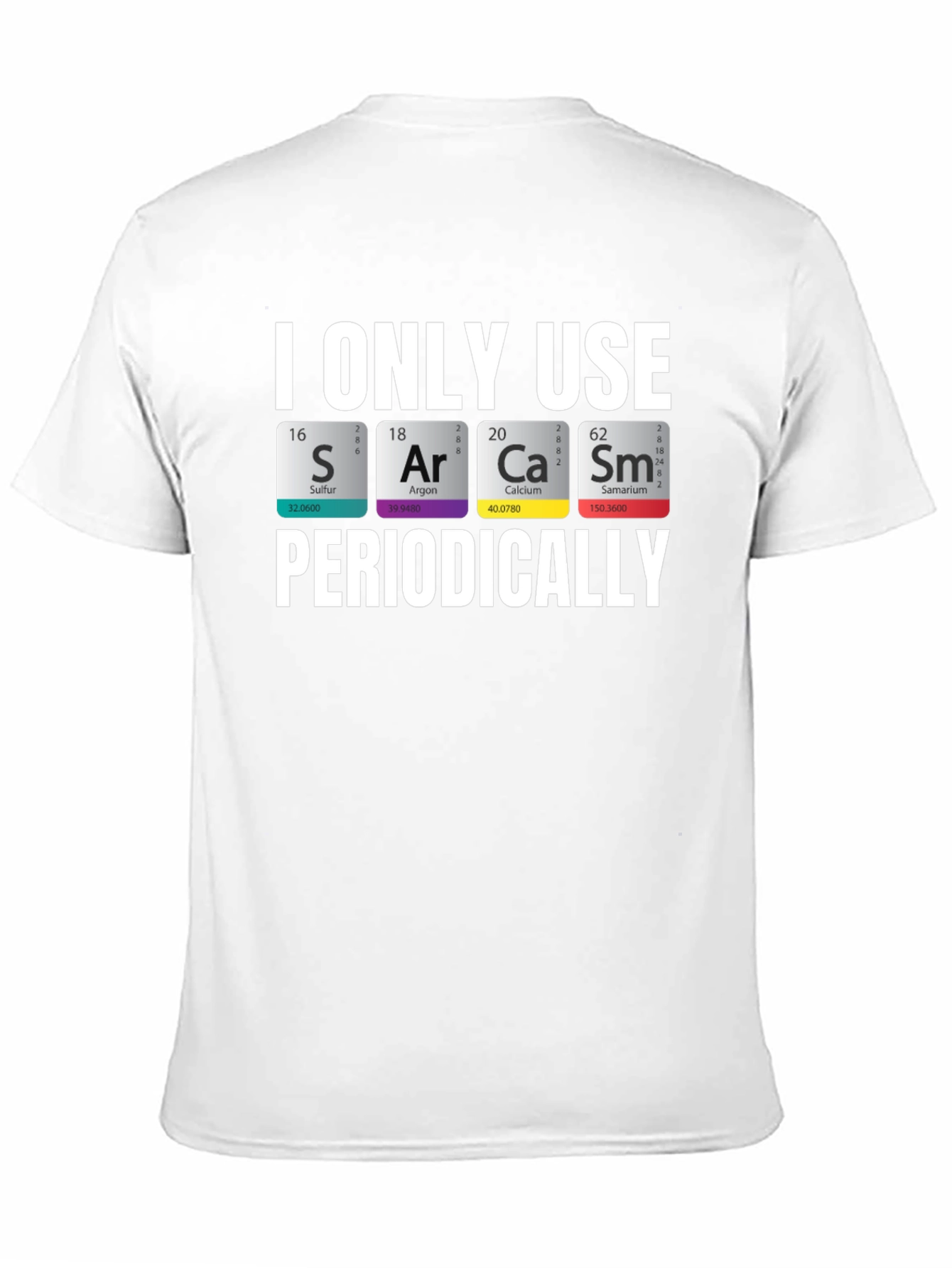 Sarcasm Chemistry T-Shirt: Periodic Table Pun Tee