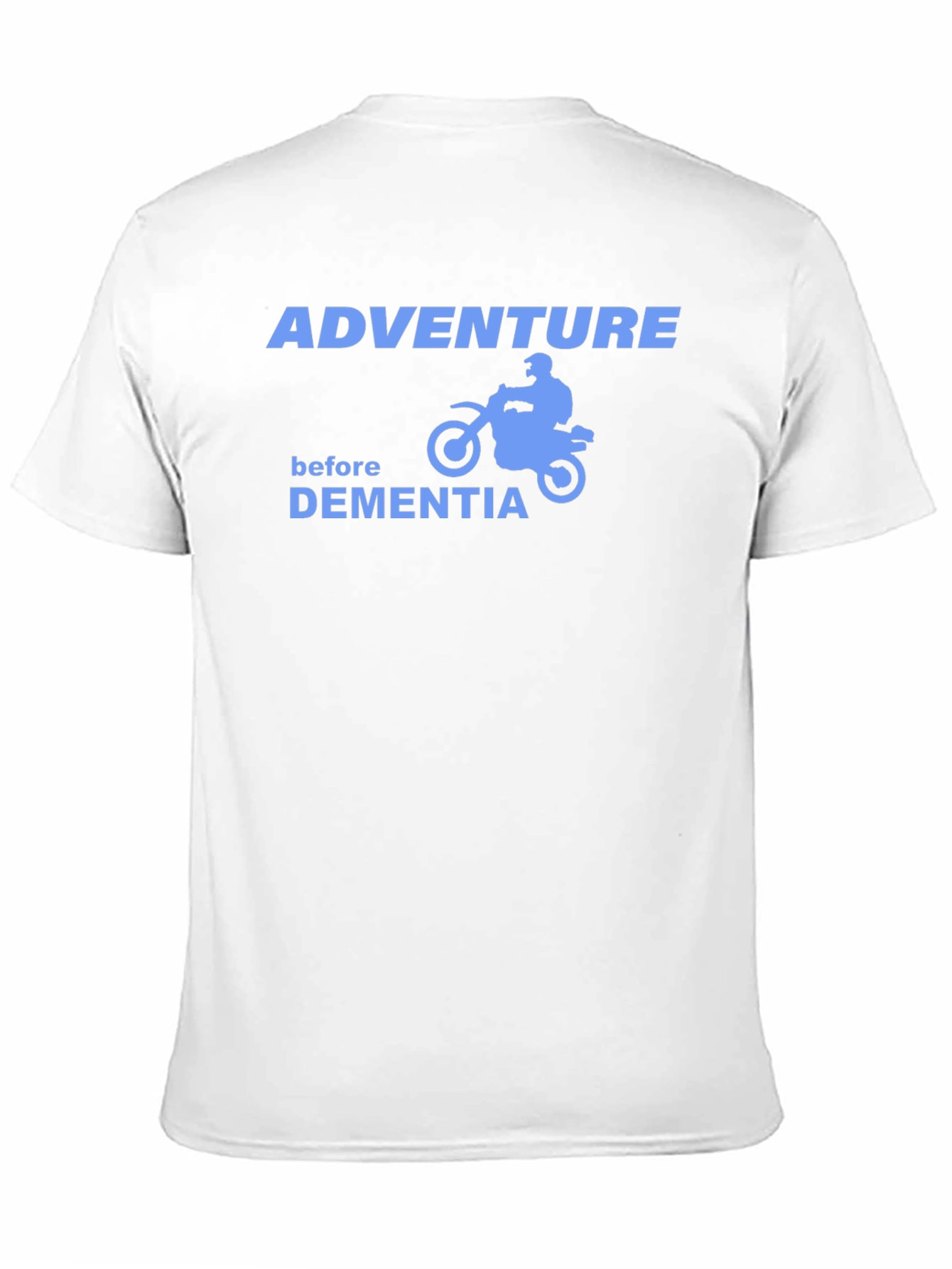 Adventure Before Dementia T-Shirt
