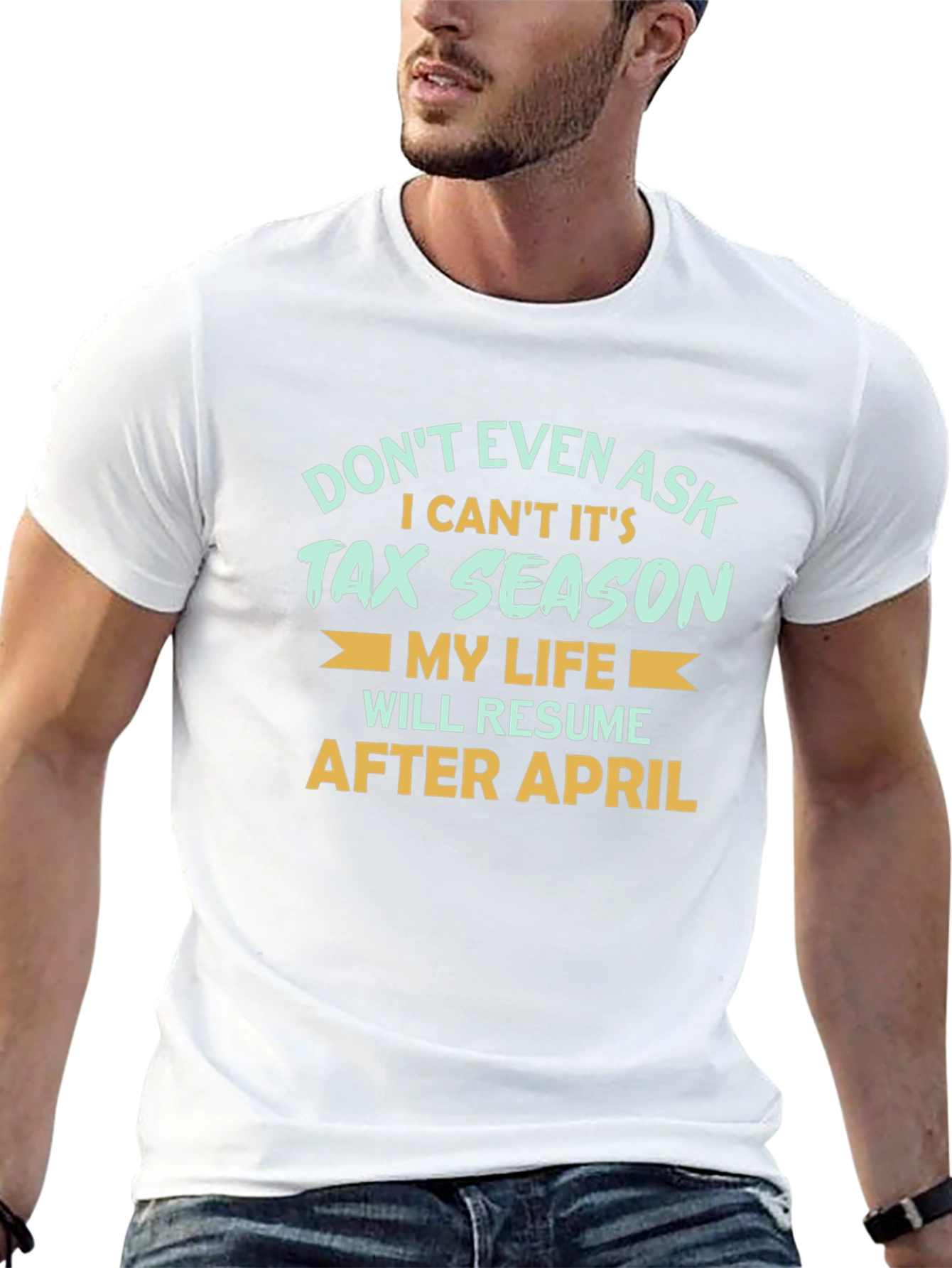 Tax Season T-Shirt - Dont Even Ask!