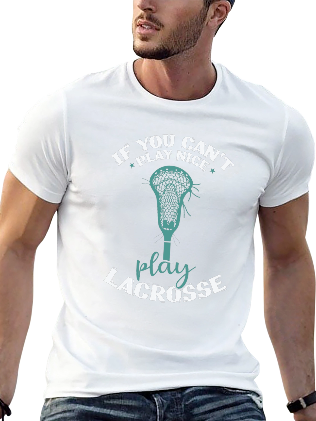 Lacrosse T-Shirt: If You Cant Play Nice