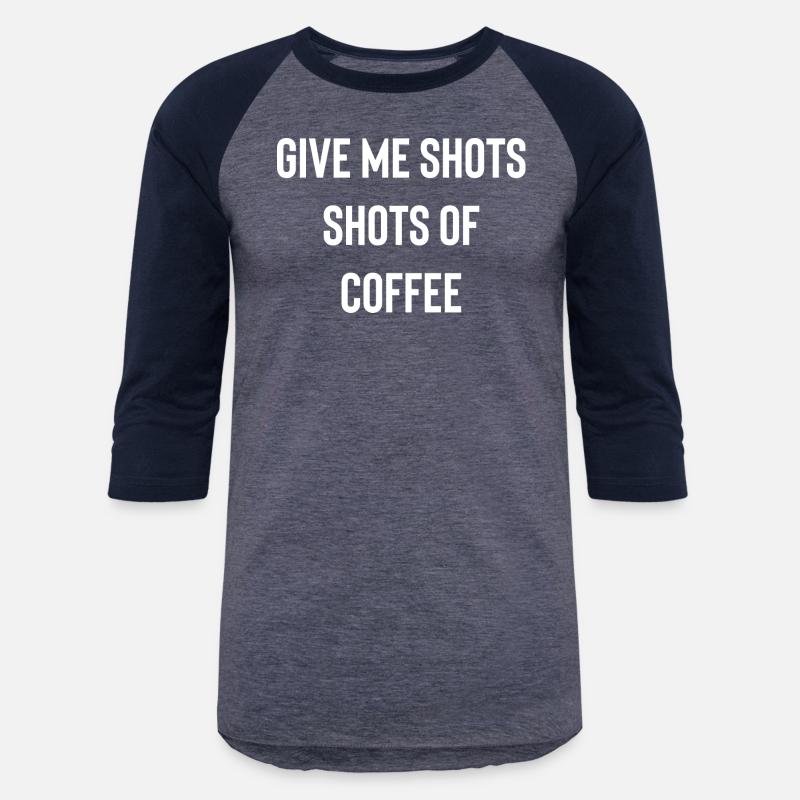 Give me shots shots of coffee cool